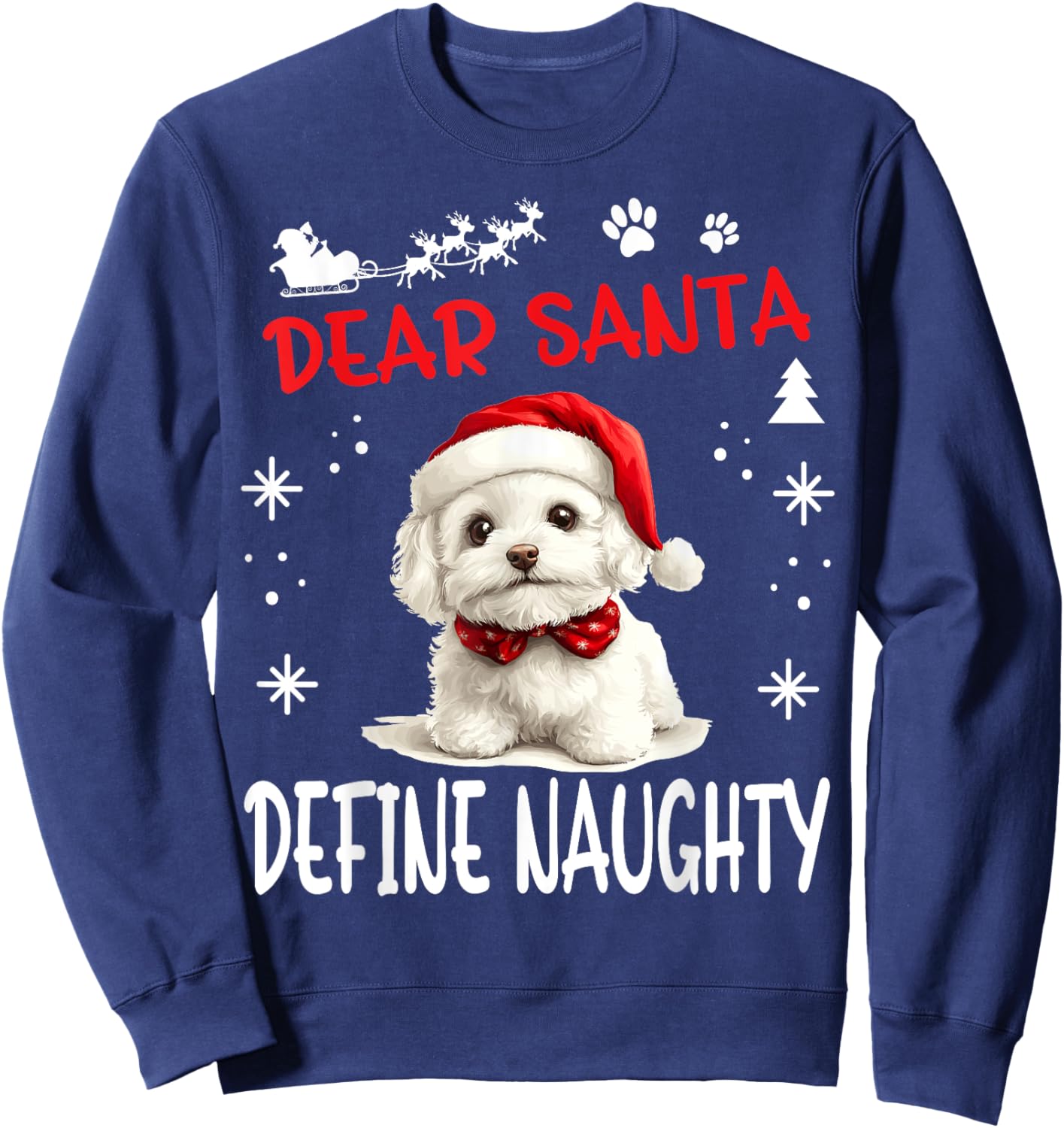 Cute Bichon Frise Dog Christmas Dear Santa Define Naughty Sweatshirt - Sweatshirt | Navy