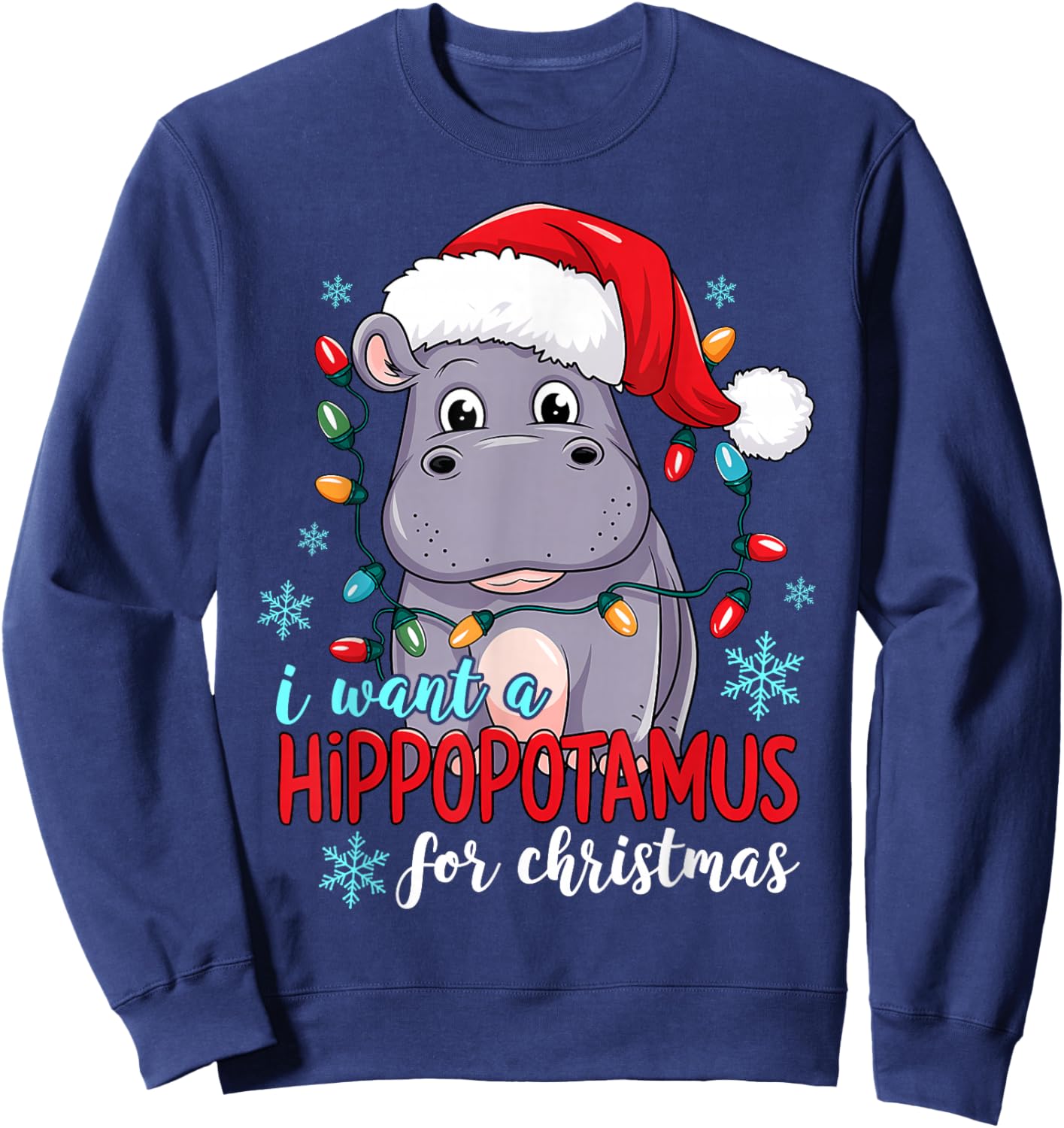 I Want A Hippopotamus For Christmas Cute Christmas Costume Sweatshirt - Sweatshirt | Navy