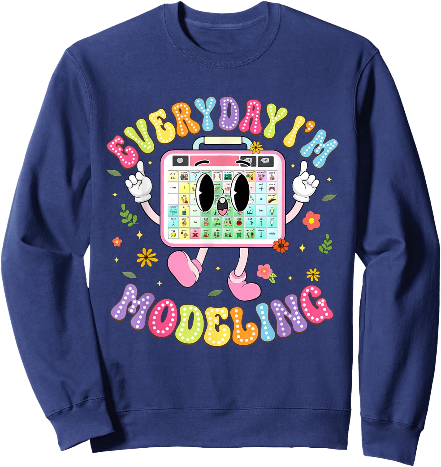 Everyday I'm Modeling Groovy Speech Language Pathologist Sweatshirt - Sweatshirt | Navy