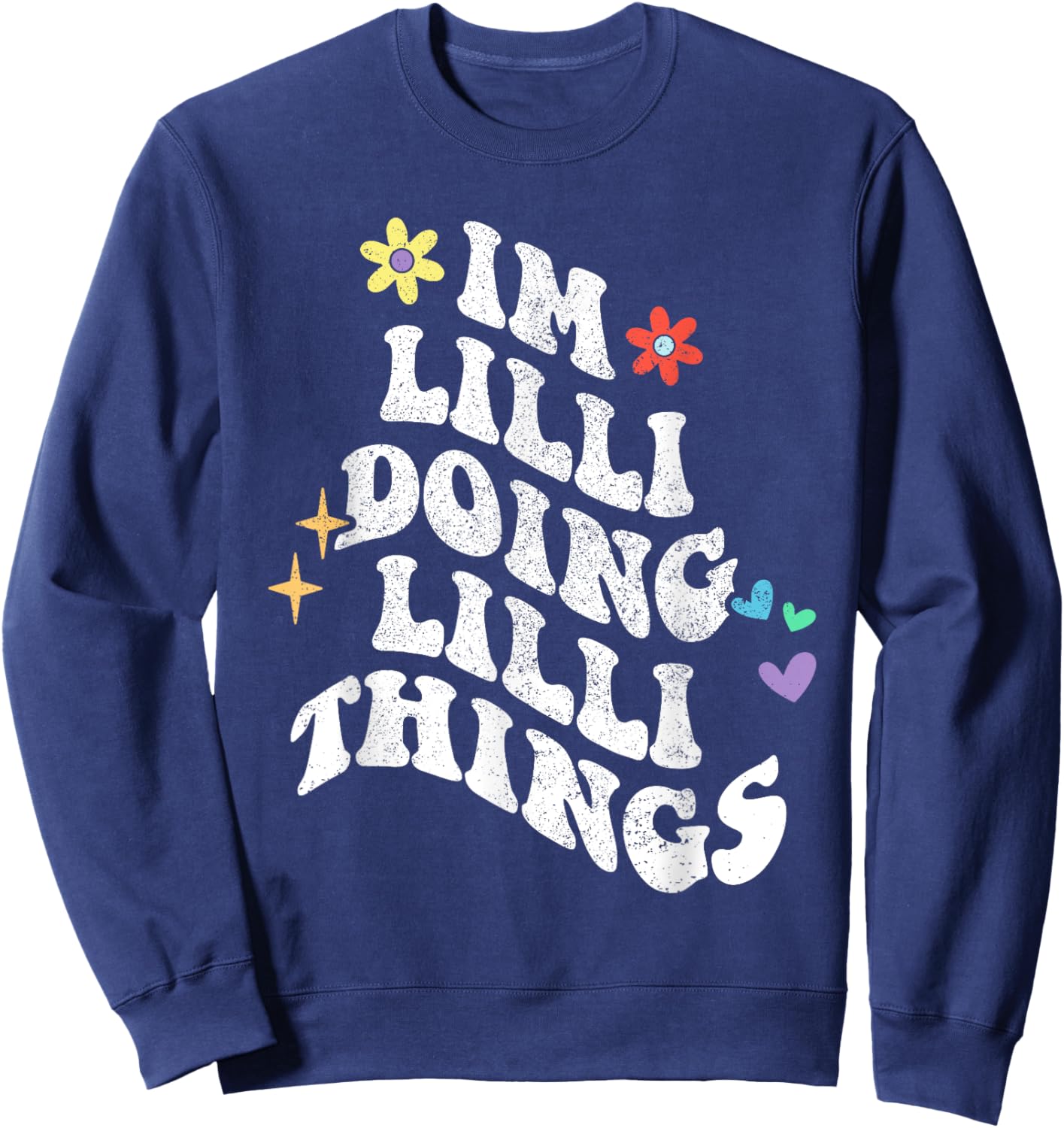 Retro Groovy Im Lilli Doing Lilli Things Funny Mother's Day Sweatshirt - Sweatshirt | Navy