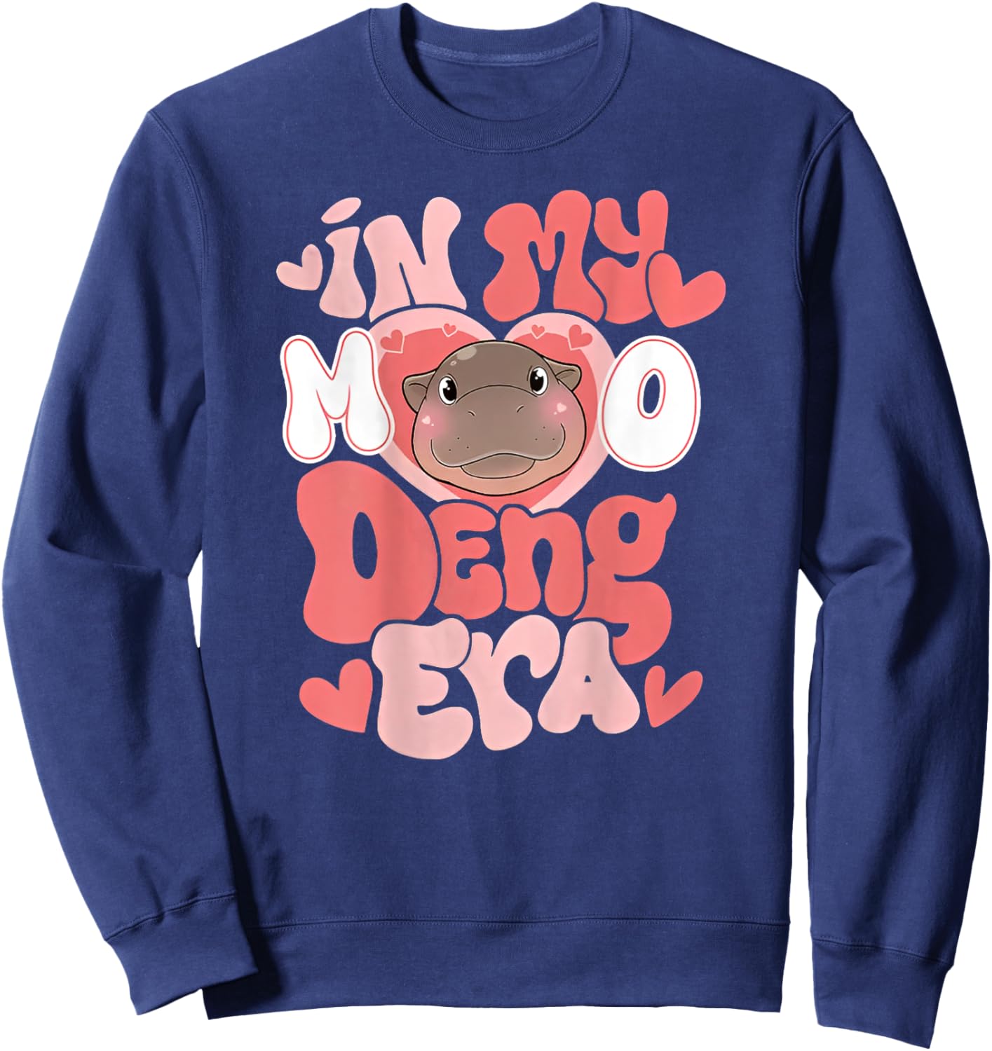 In My Moo Deng Era Funny Baby Hippo (on back) Sweatshirt - Sweatshirt | Navy