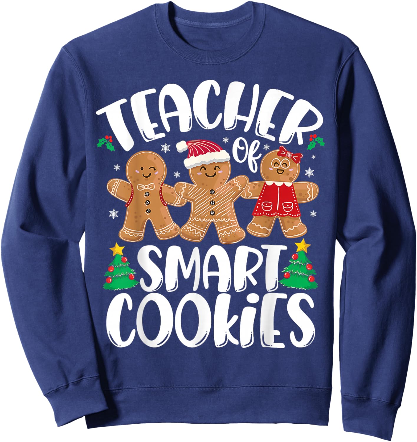 Christmas Teacher Holiday Teacher Of Smart Cookies Teachers Sweatshirt - Sweatshirt | Navy