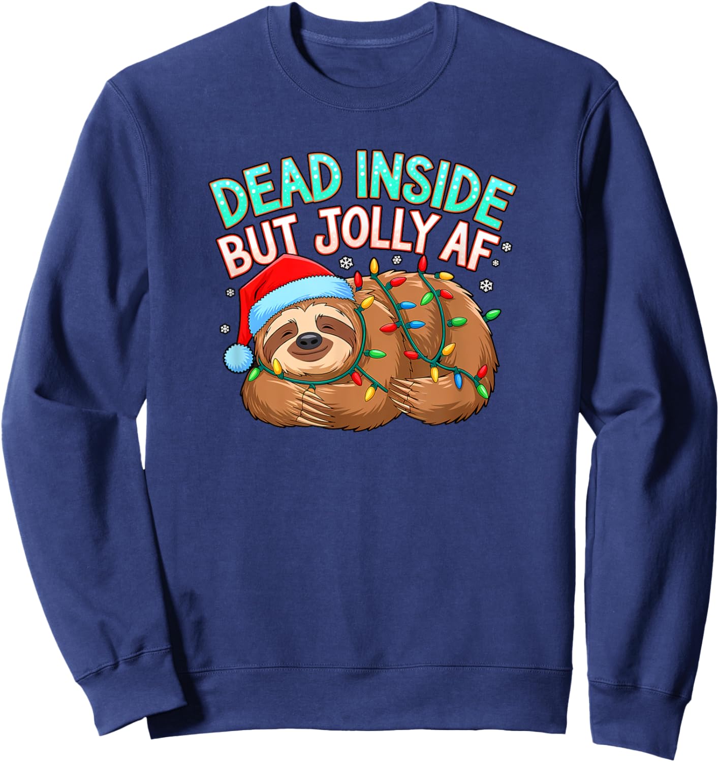 Dead Inside But Jolly AF Funny Santa Sloth Christmas Holiday Sweatshirt - Sweatshirt | Navy