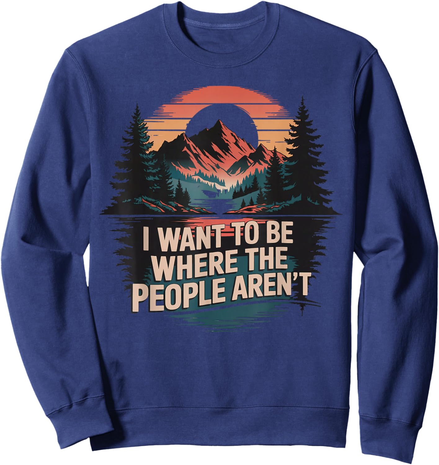Cub Camping Hiking Scouting Gifts Retro Vintage I Want To Be Where The People Aren't Adult Black Short Sleeve Medium Sweatshirt - Sweatshirt | Navy