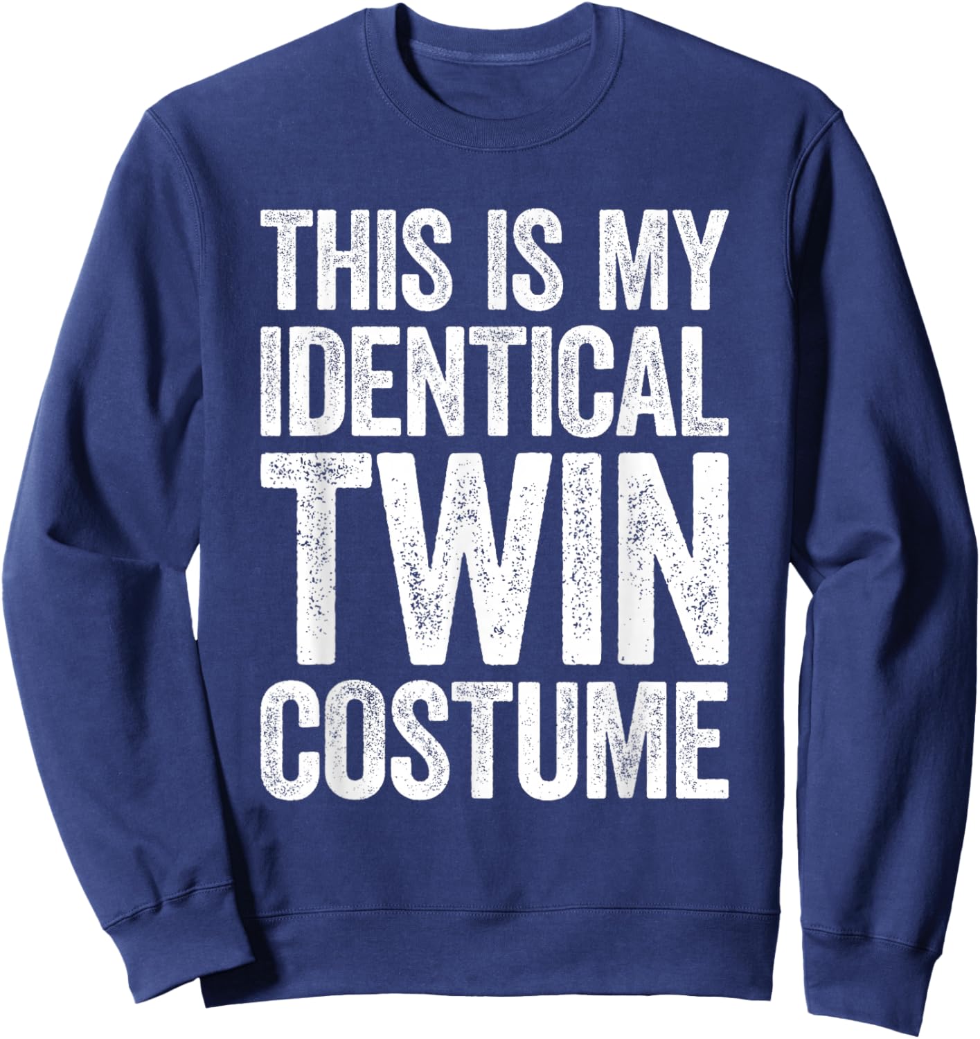 This Is My Identical Twin Costume Shirt Adult Kids Men Women Sweatshirt - Sweatshirt | Navy
