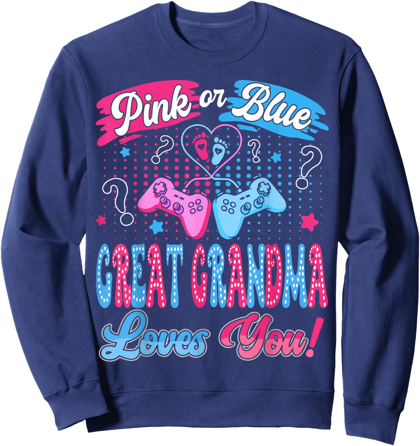 Pink or Blue Great Grandma Love You Video Game Gender Reveal Sweatshirt - Sweatshirt | Navy