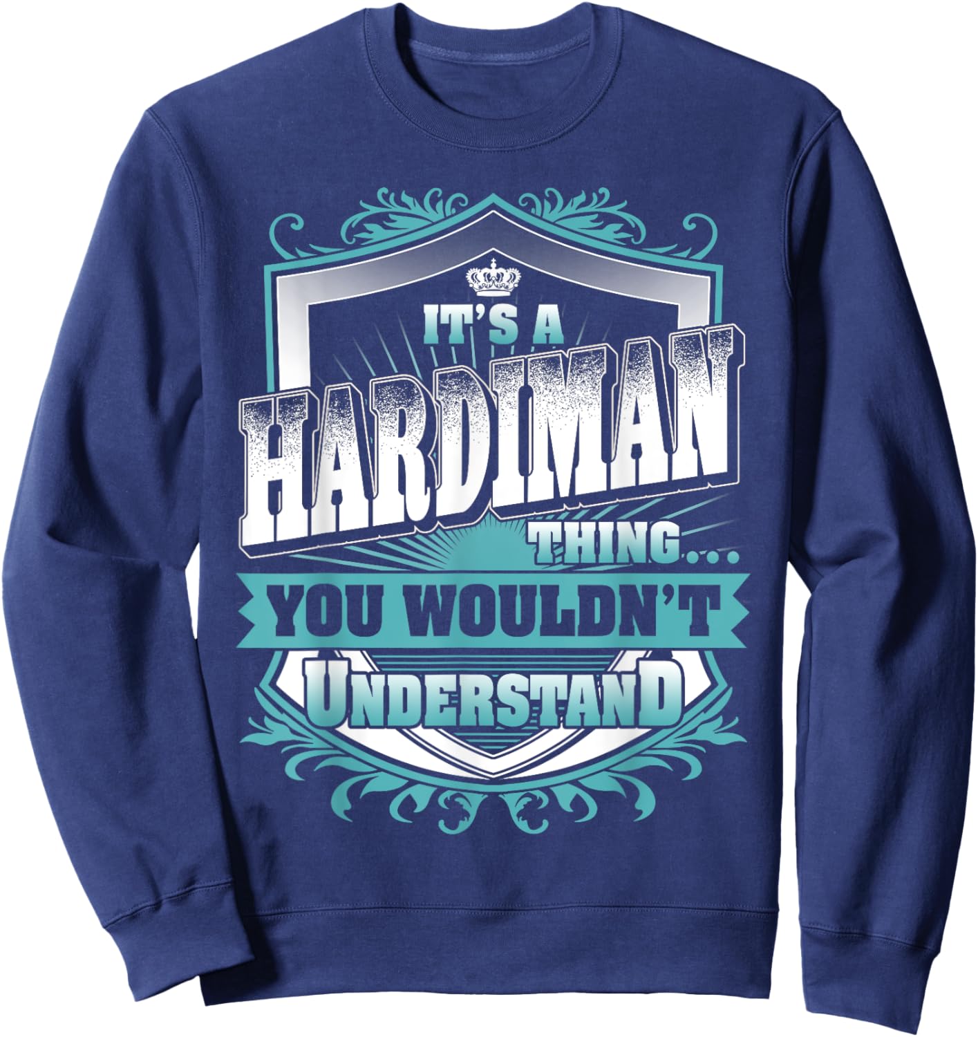 It's A HARDIMAN Thing You Wouldn't Understand Family Name Sweatshirt - Sweatshirt | Navy