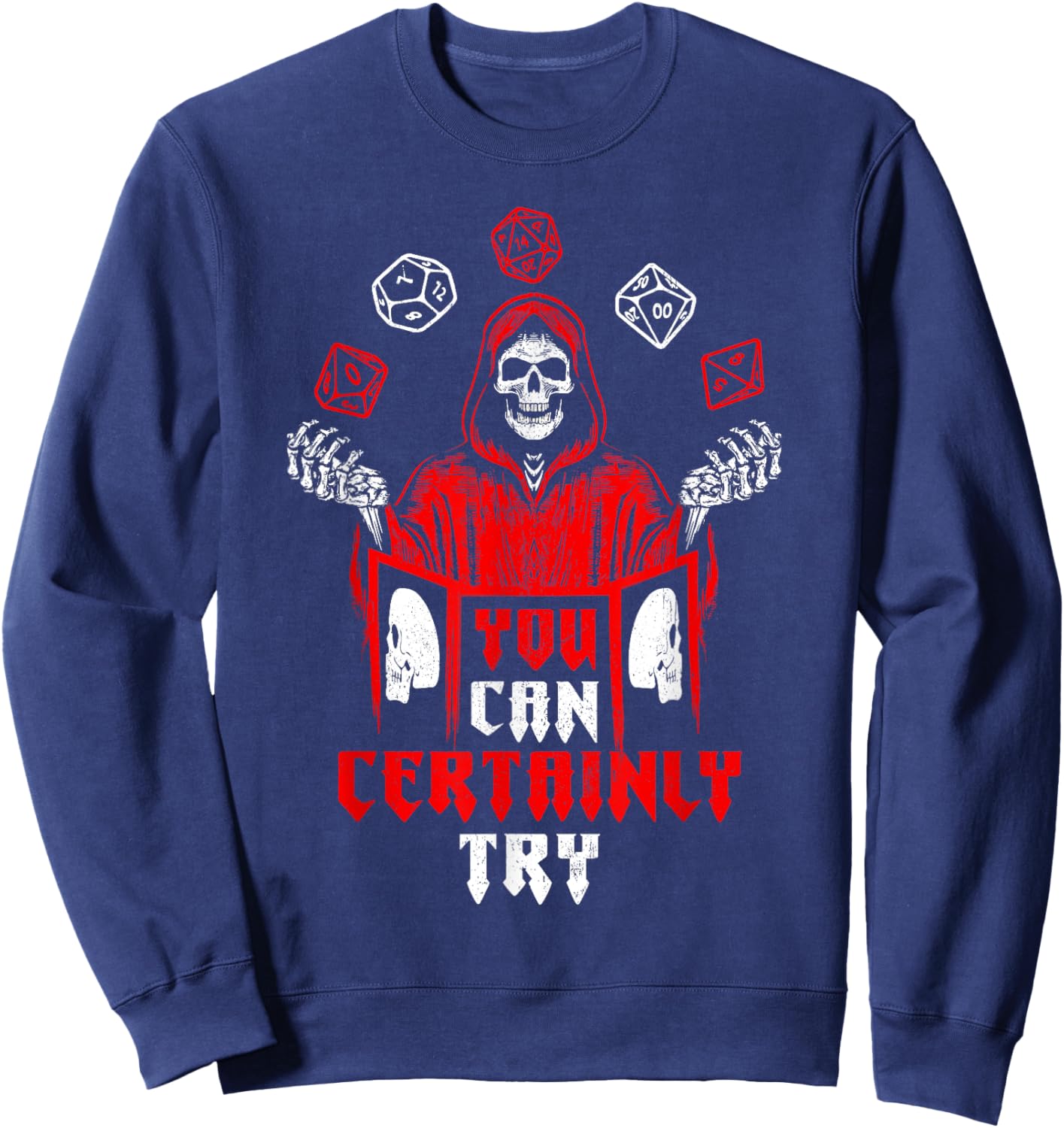 RPG Gaming Skeleton You Can Certainly Try Gamer Player Funny Sweatshirt - Sweatshirt | Navy