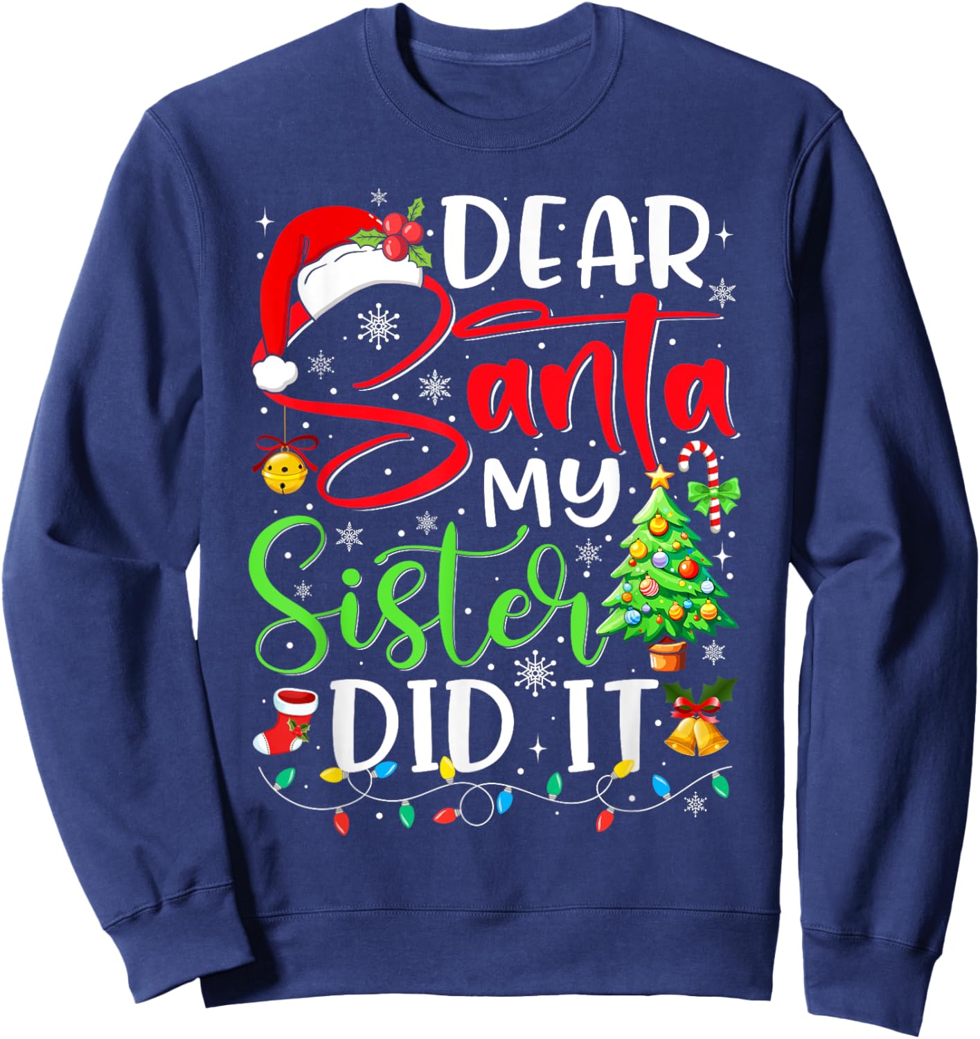 Dear Santa My Sister Did It Funny Xmas Christmas Pajamas Sweatshirt - Sweatshirt | Navy