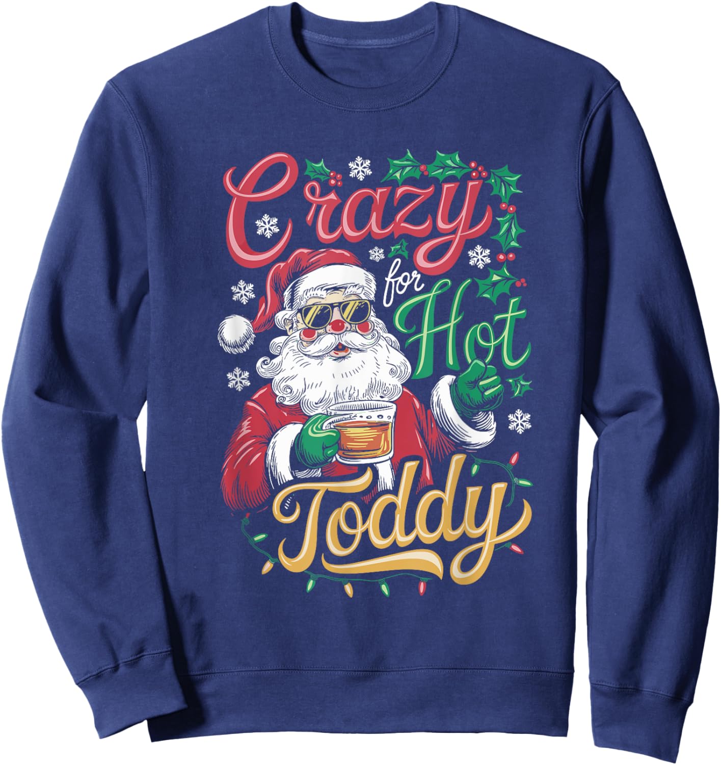 Crazy For Hot Toddy, Christmas Santa Drinking Sweatshirt - Sweatshirt | Navy