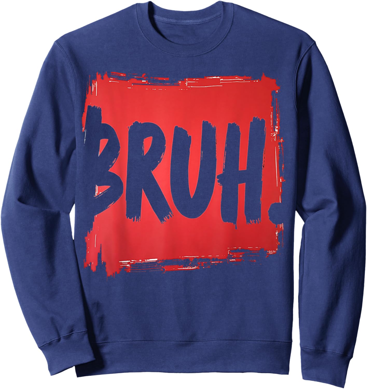 Bruh funny saying meme Bro Boy Girls kids youth teen slang Sweatshirt - Sweatshirt | Navy