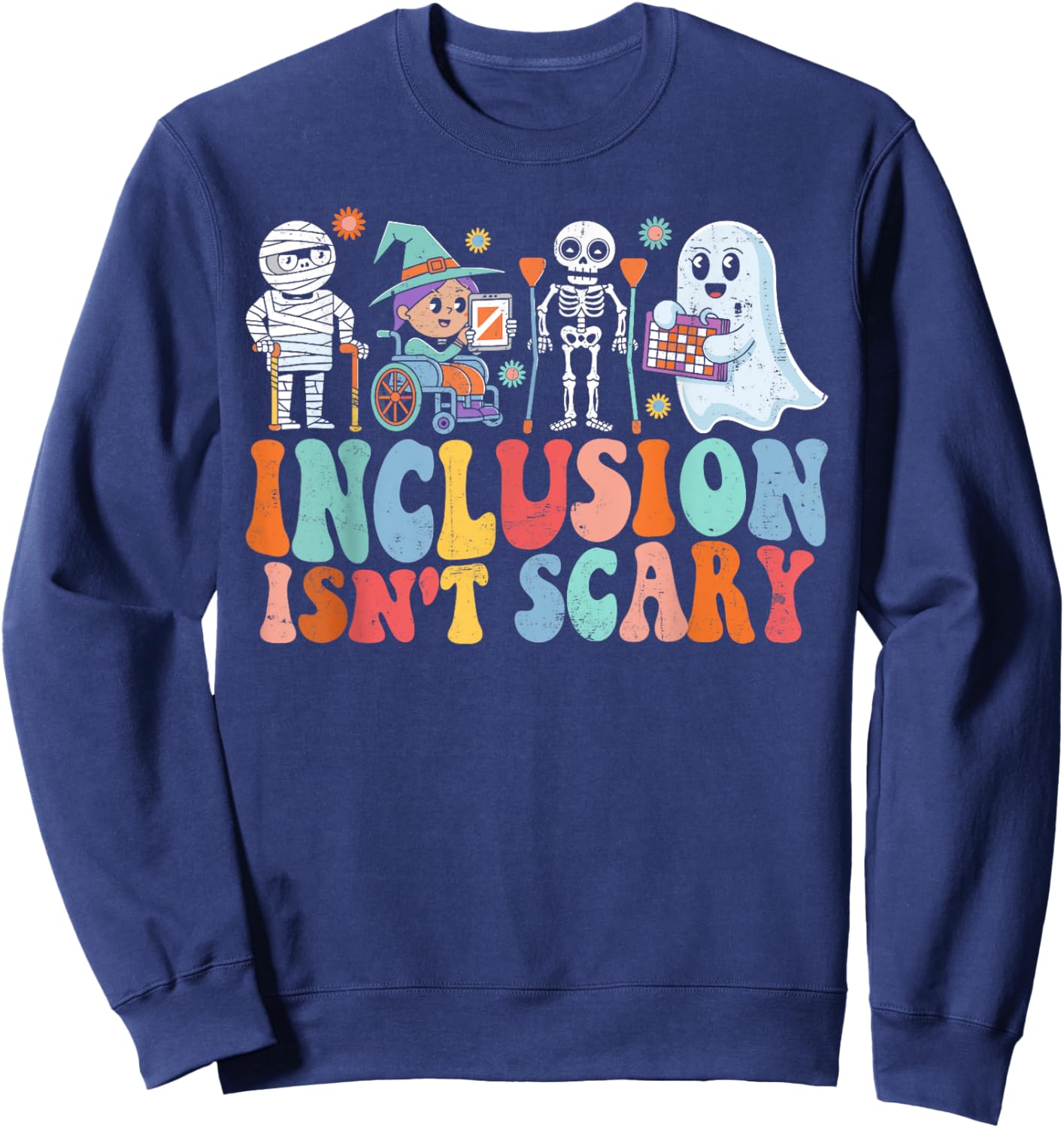 Inclusion Isn't Scary Ghost Mummy Halloween SLP Sped Teacher Sweatshirt - Sweatshirt | Navy