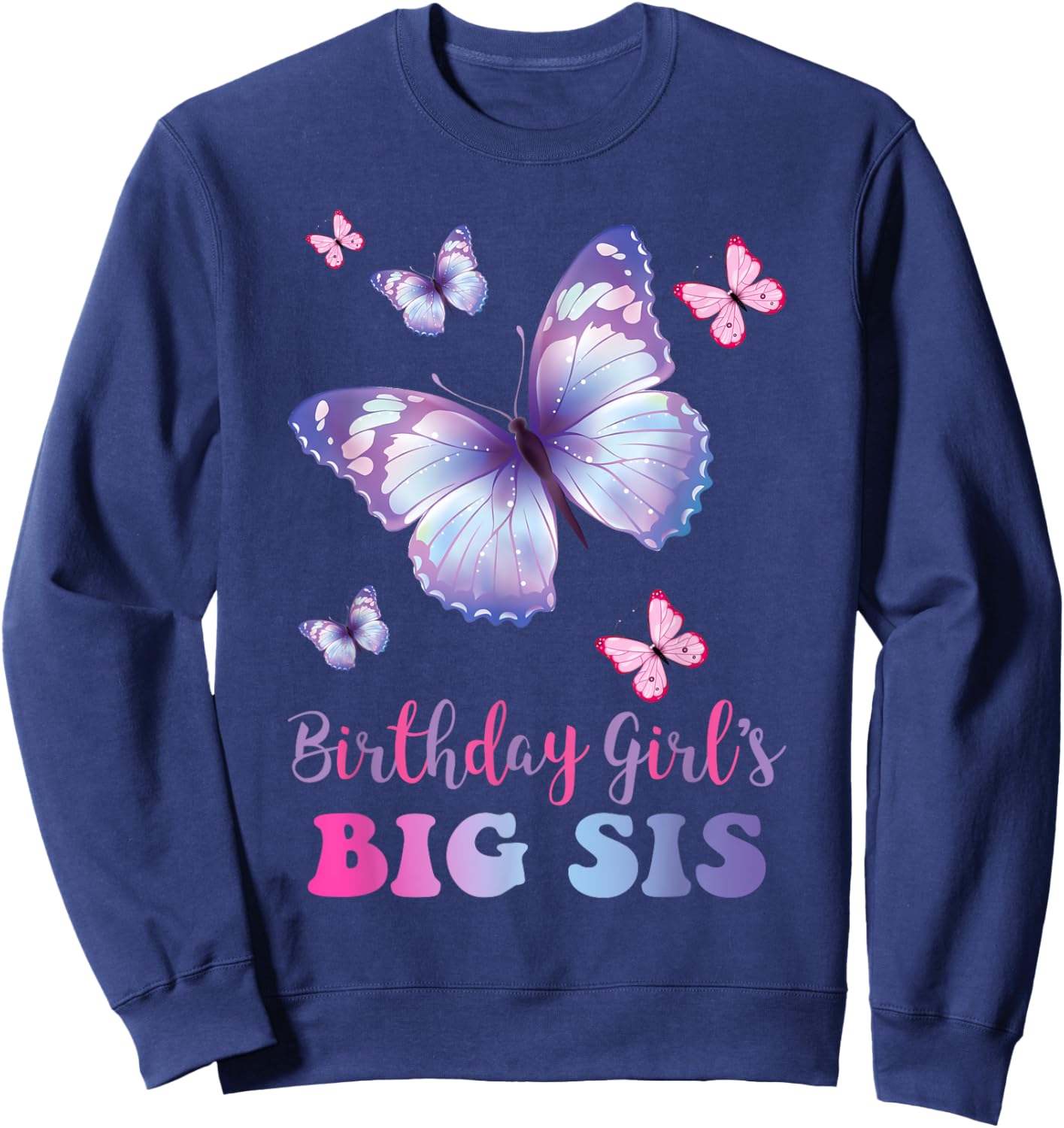 Big Sister of The Birthday Girl Butterfly Party Matching Sweatshirt - Sweatshirt | Navy