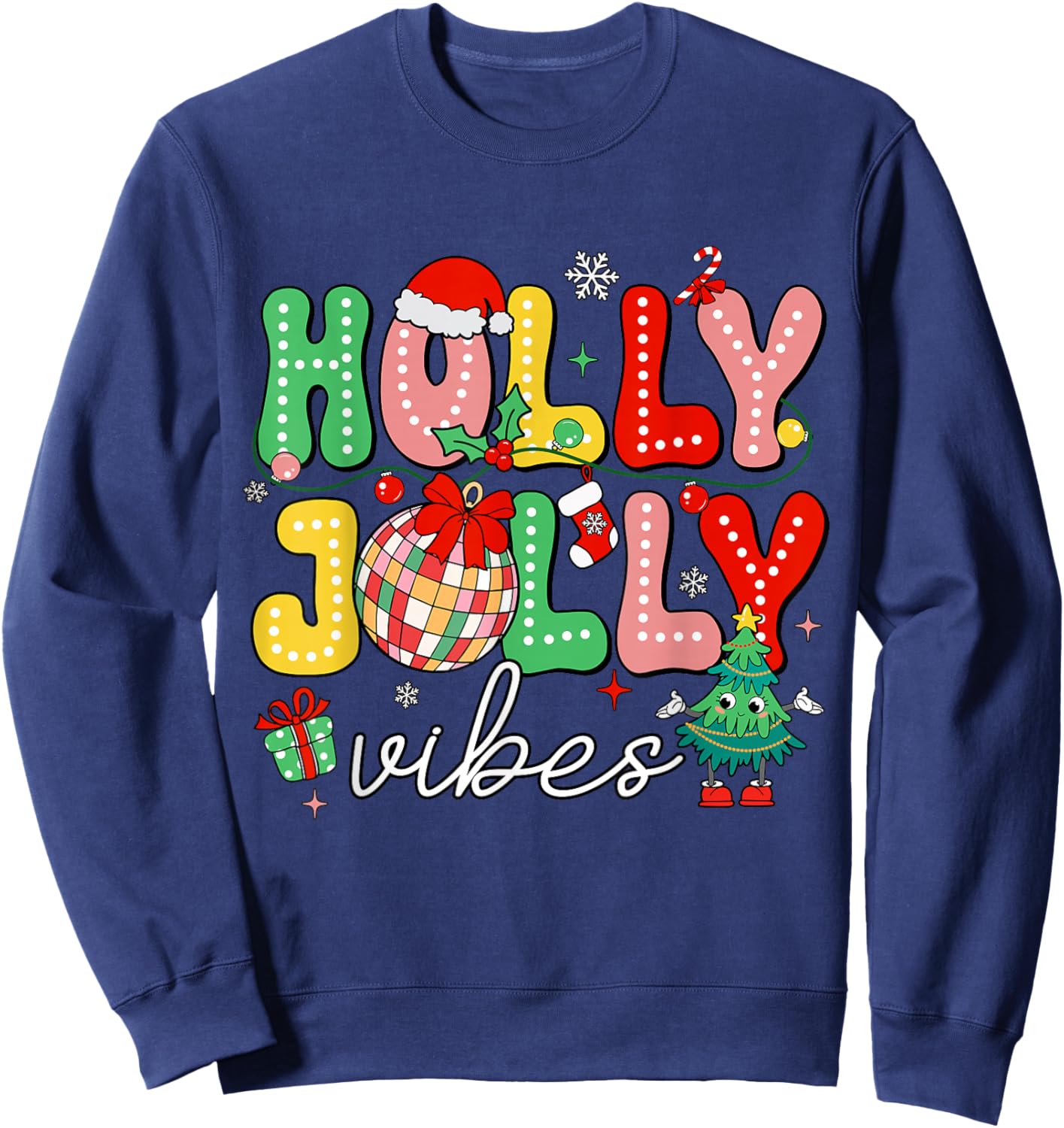 Funny Holly Xmas Jolly Christmas Vibes Merry Xmas Men Women Sweatshirt - Sweatshirt | Navy