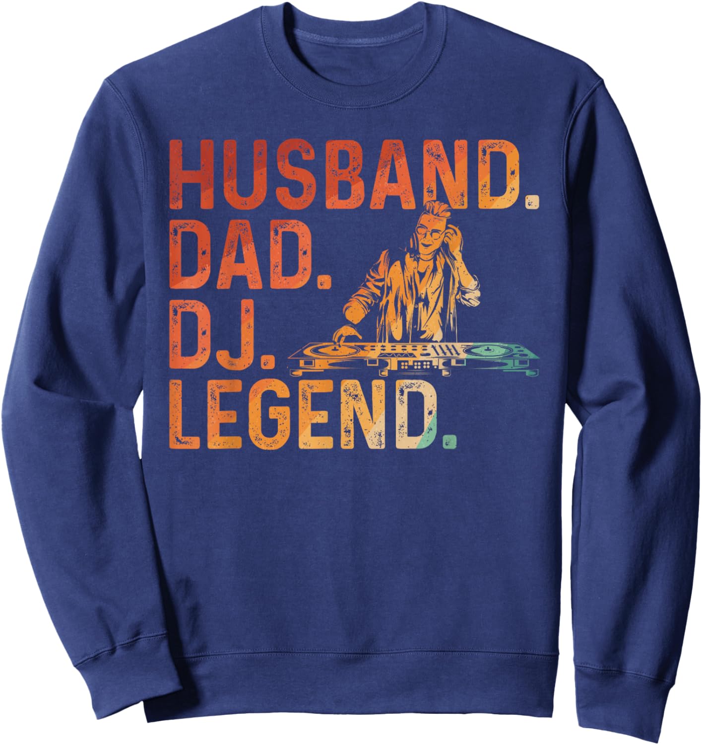 DJ Art For Husband Dad Music Producer Disc Jockey Techno DJ Sweatshirt - Sweatshirt | Navy