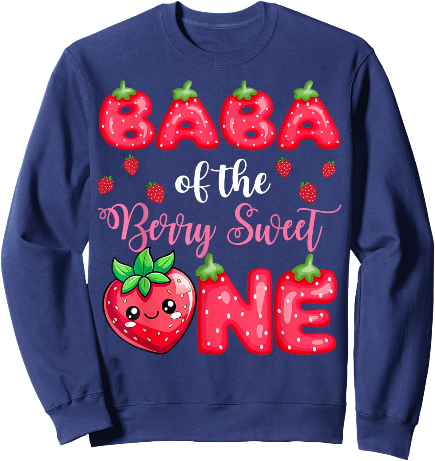 Baba Of The Berry Sweet One 1St Birthday Strawberry Sweatshirt - Sweatshirt | Navy