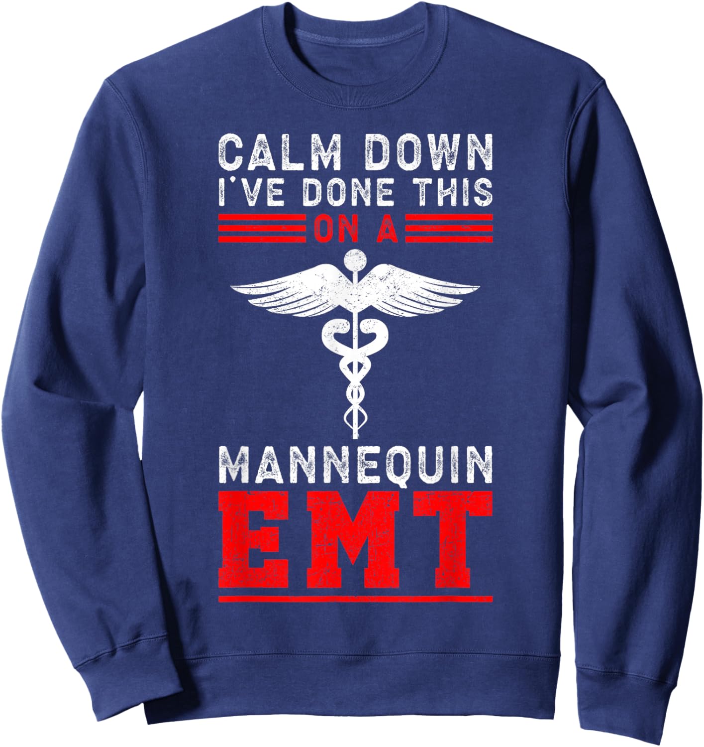 Calm Down I've Done This On A Mannequin EMT Sweatshirt - Sweatshirt | Navy
