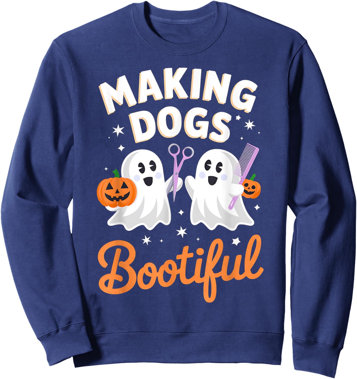 Pet Groomer Funny Halloween Making Dogs Bootiful Sweatshirt - Sweatshirt | Navy