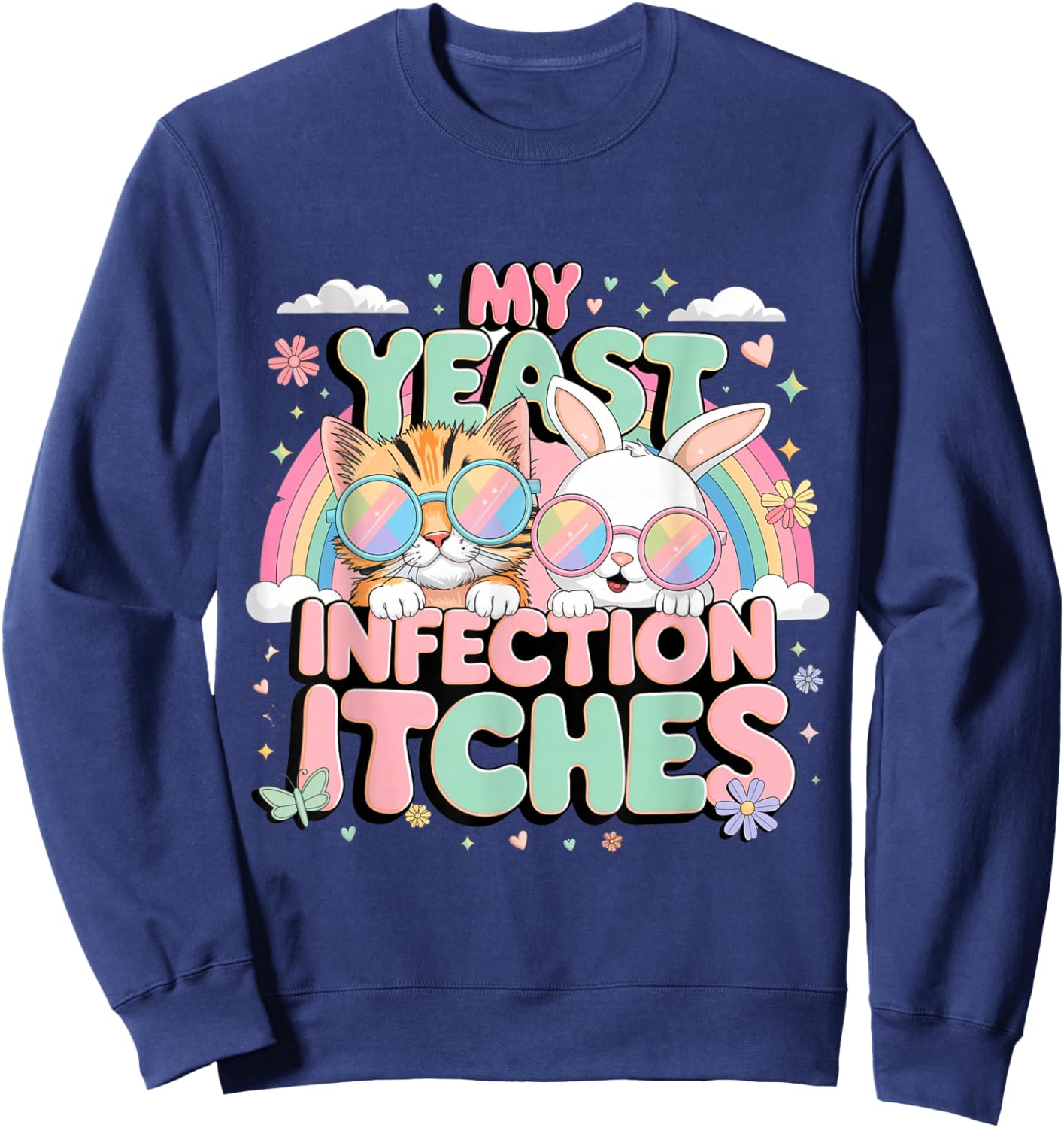 Inappropriate Gag Shirts My Yeast Infection Itches Sweatshirt - Sweatshirt | Navy