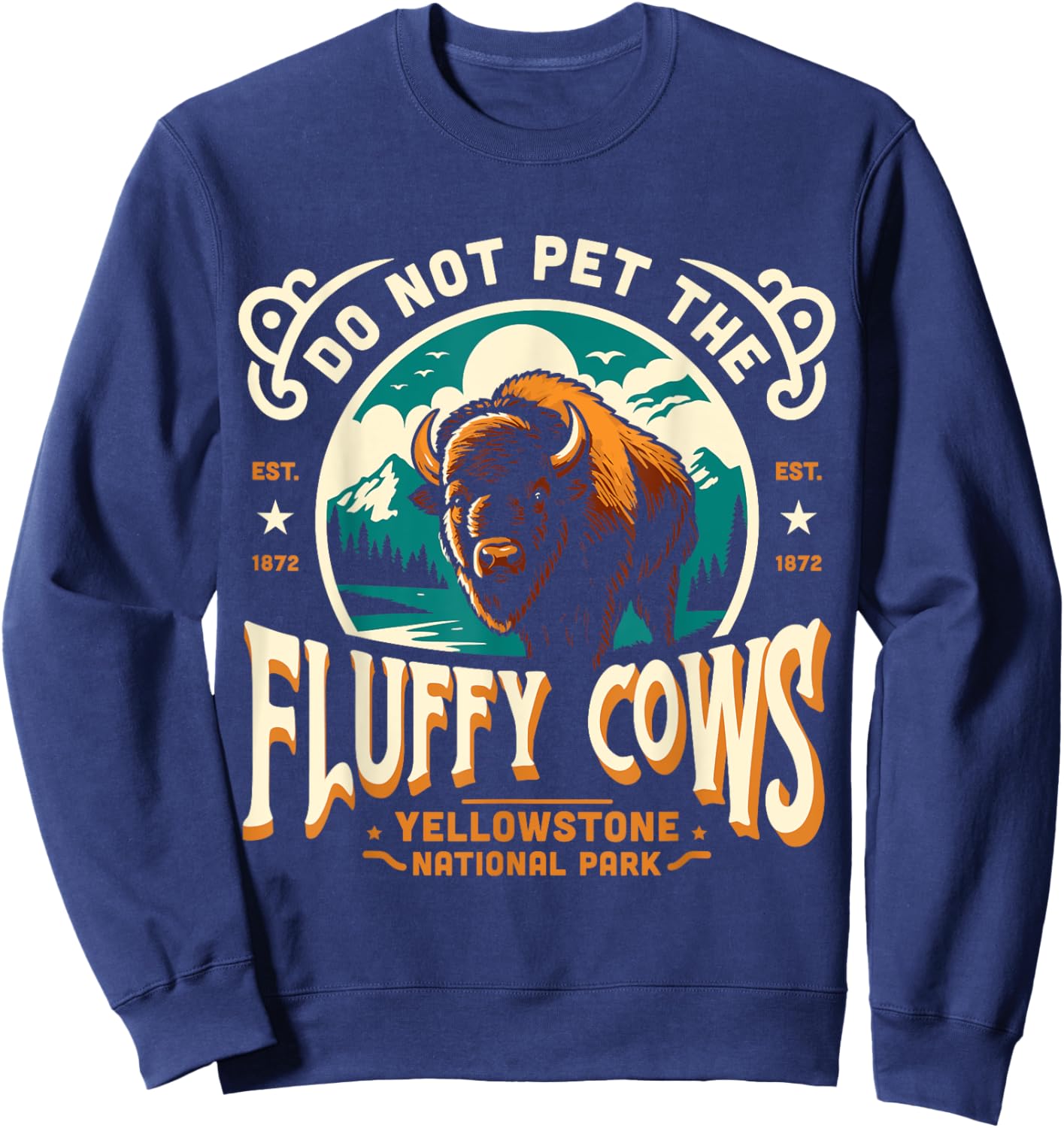 Do Not Pet The Fluffy Cows Yellowstone National Park Sweatshirt - Sweatshirt | Navy