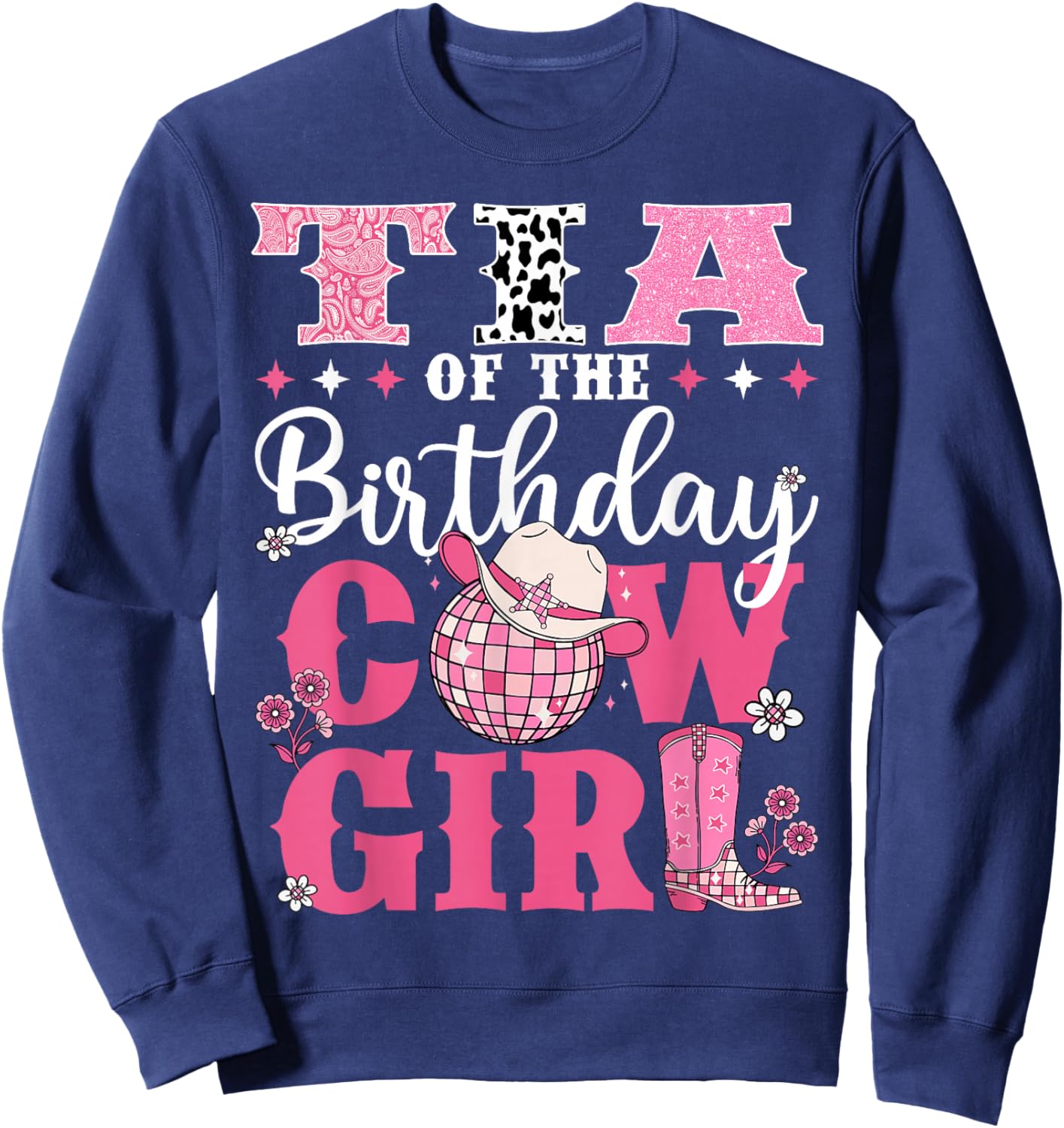 Tia Of The Birthday Cow-Girl Western Rodeo Bday Party Sweatshirt - Sweatshirt | Navy