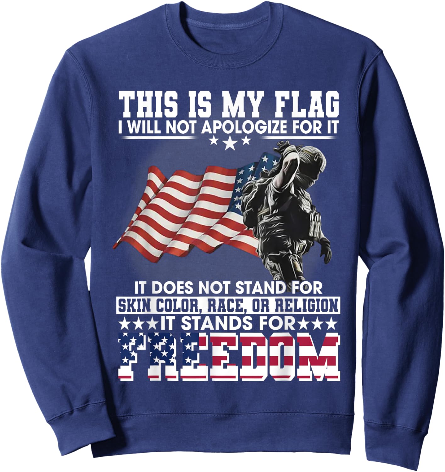 This Is My Flag I Will Not Apologize For It It Does Not Sweatshirt - Sweatshirt | Navy
