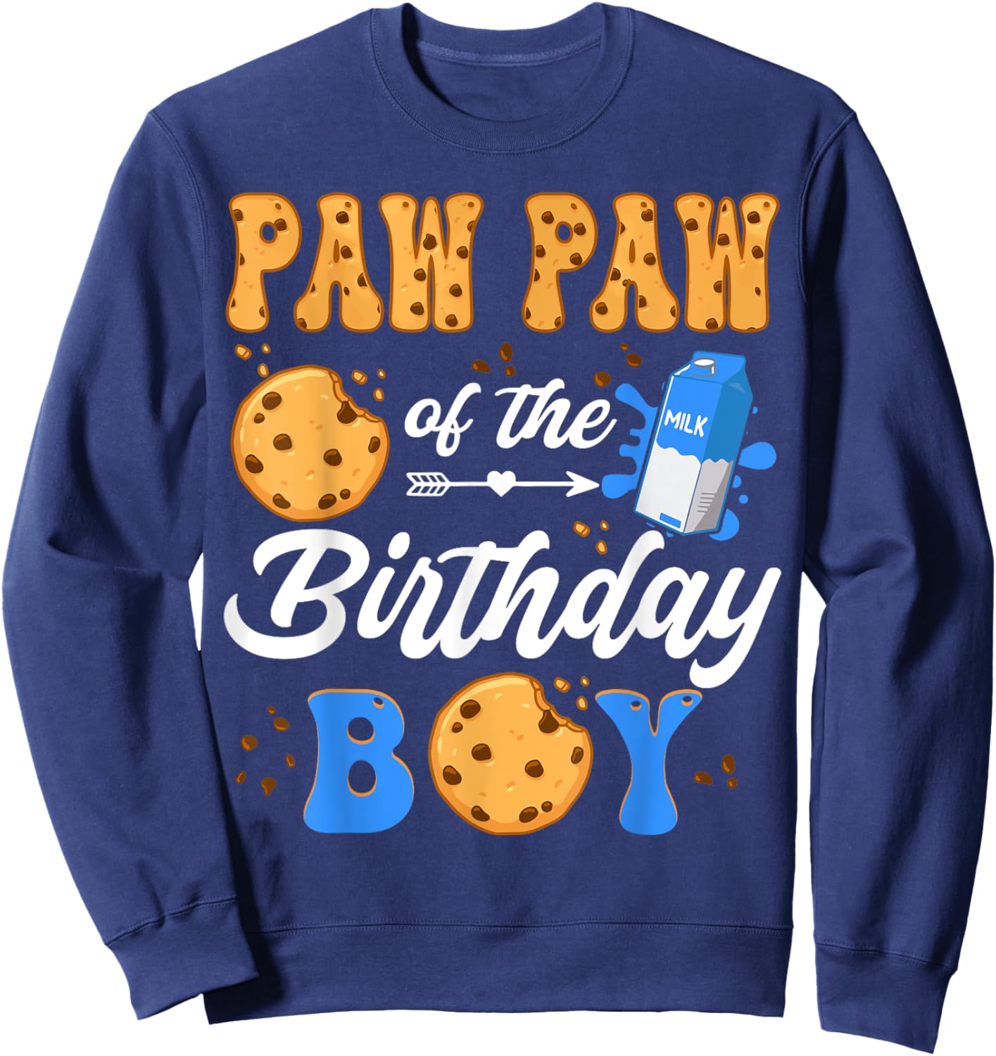 Paw Paw Of The Birthday Boy Milk And Cookies 1St Birthday Sweatshirt - Sweatshirt | Navy