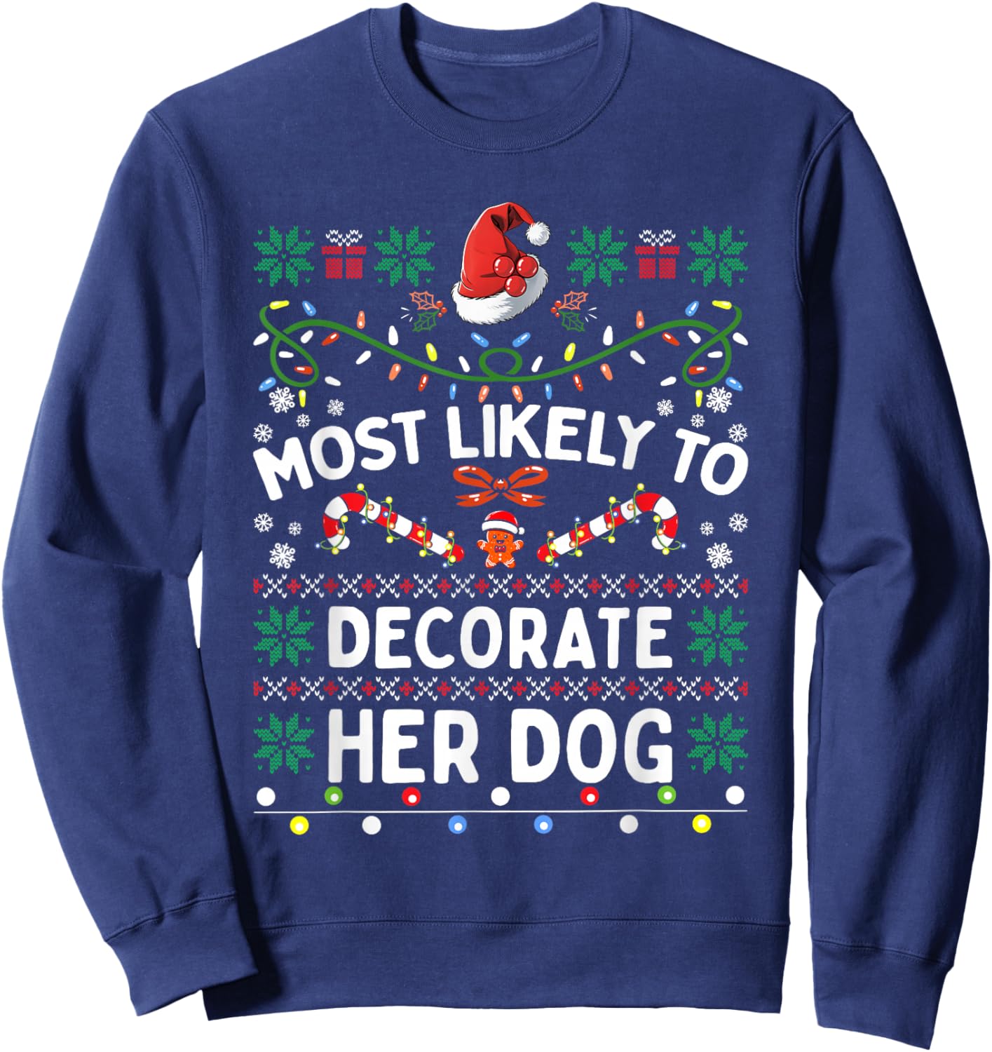 Most Likely To Decorate Her Dog Christmas Matching Family Sweatshirt - Sweatshirt | Navy
