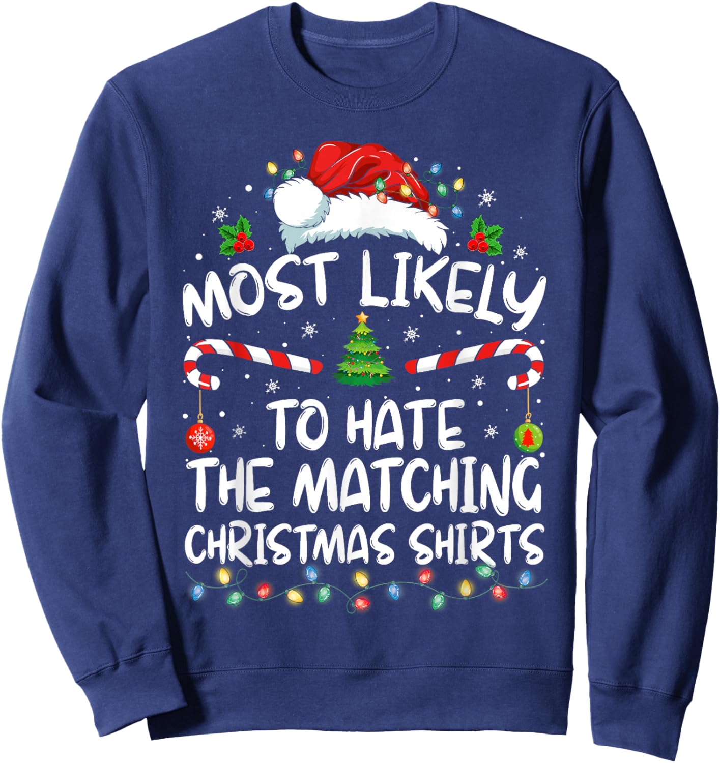 Most Likely To Hate Matching Christmas Funny Family Matching Sweatshirt - Sweatshirt | Navy