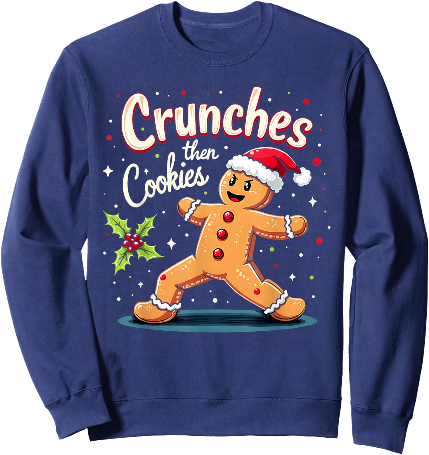 Crunches Then Christmas Cookies Gingerbread Gym Workout Sweatshirt - Sweatshirt | Navy