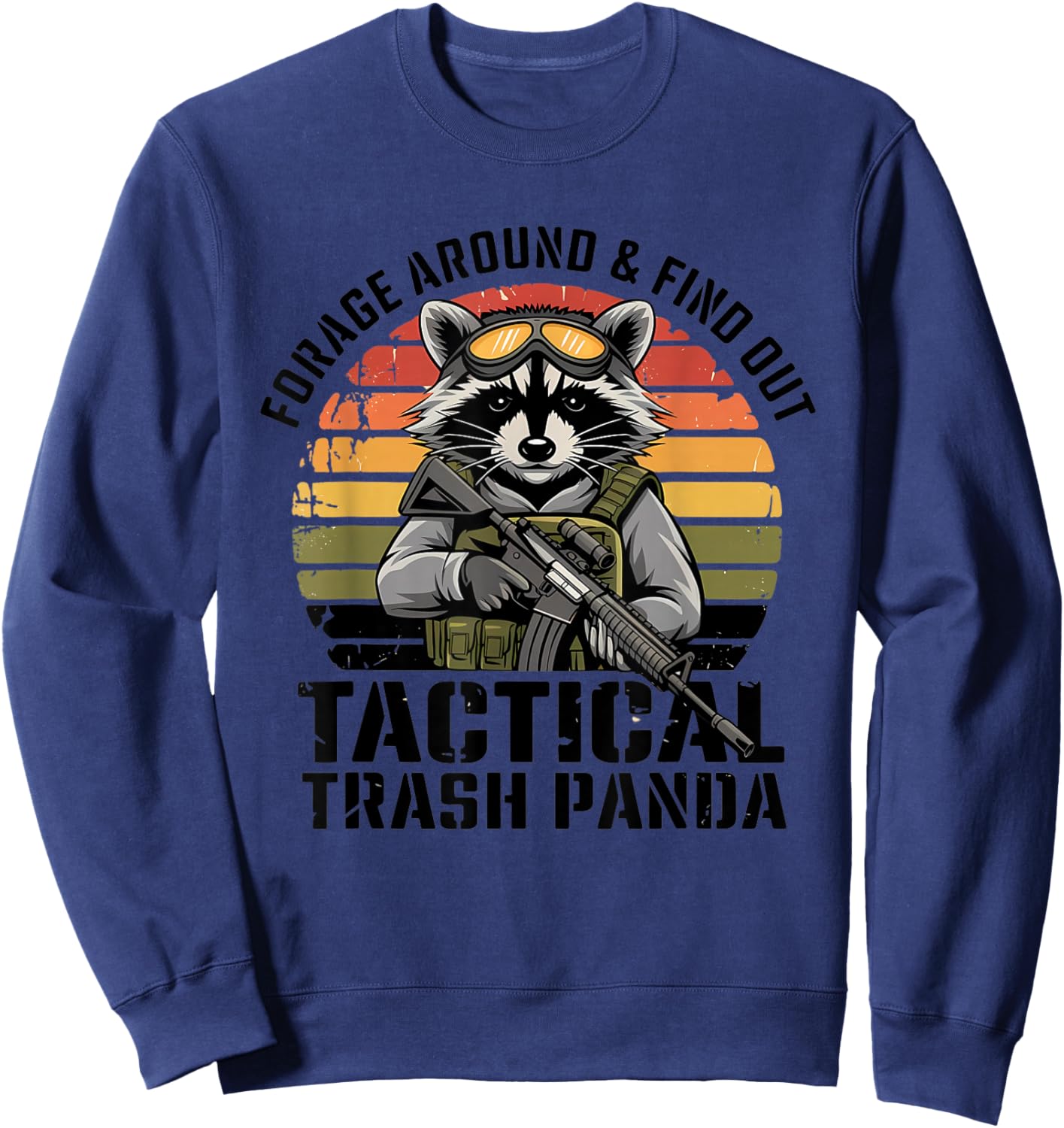 Forage Around & Find Out Tactical Trash Panda Funny Raccoon Sweatshirt - Sweatshirt | Navy