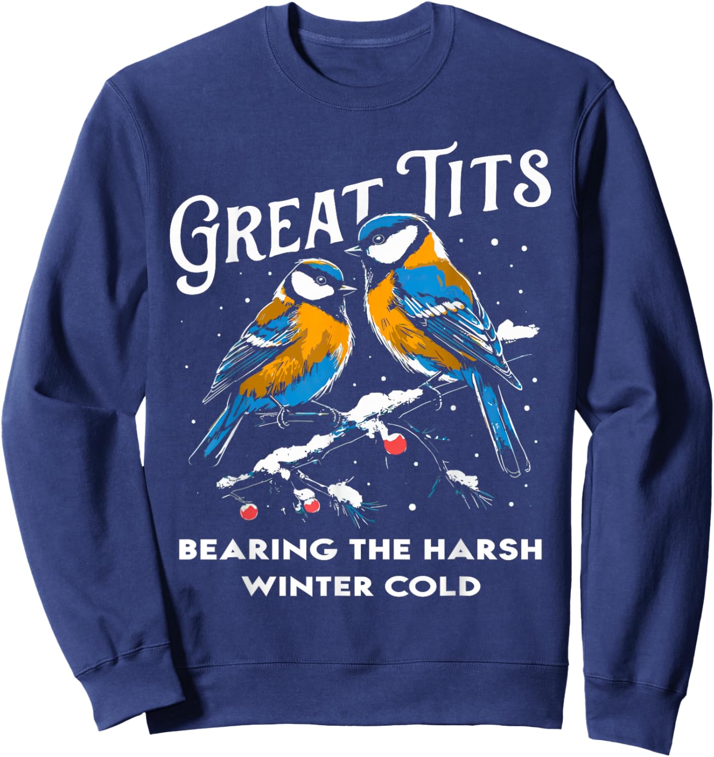 Funny Christmas Great Tits bearing the harsh winter cold Sweatshirt - Sweatshirt | Navy