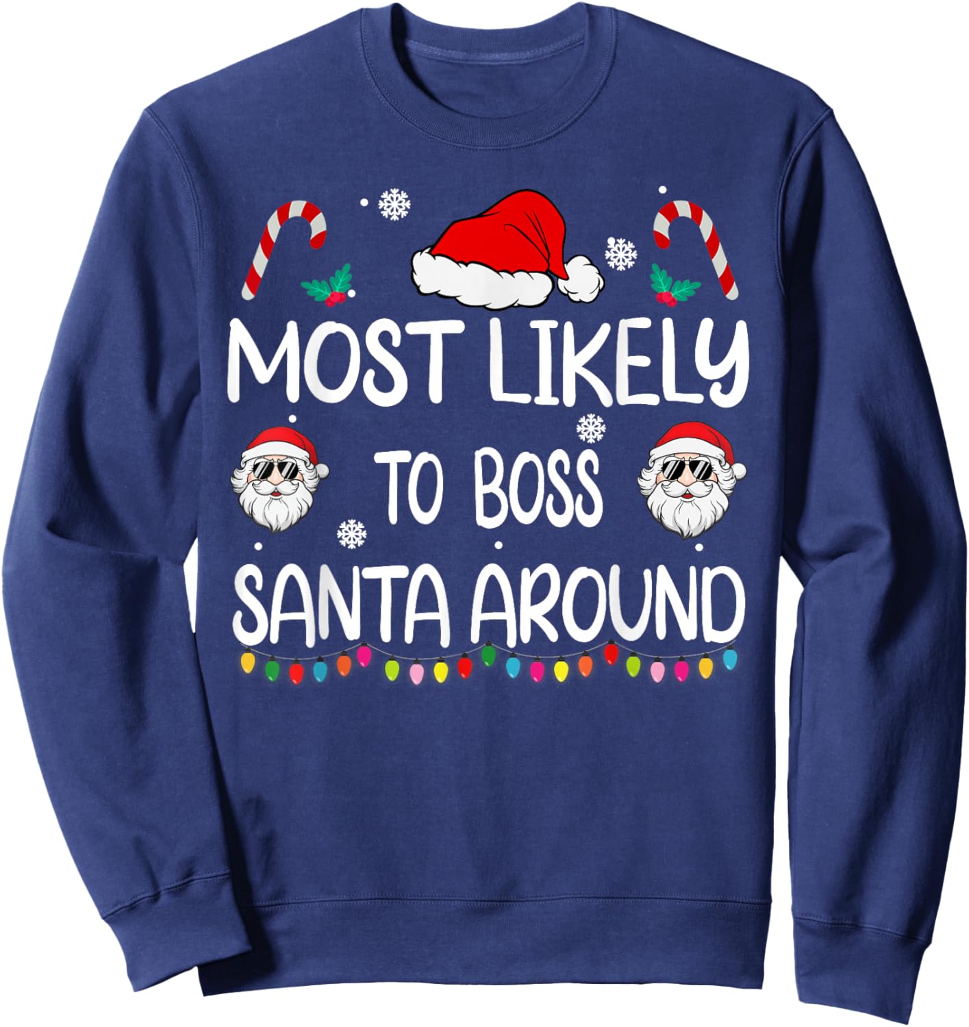 Most Likely To Boss Santa Around Christmas family matching Sweatshirt - Sweatshirt | Navy