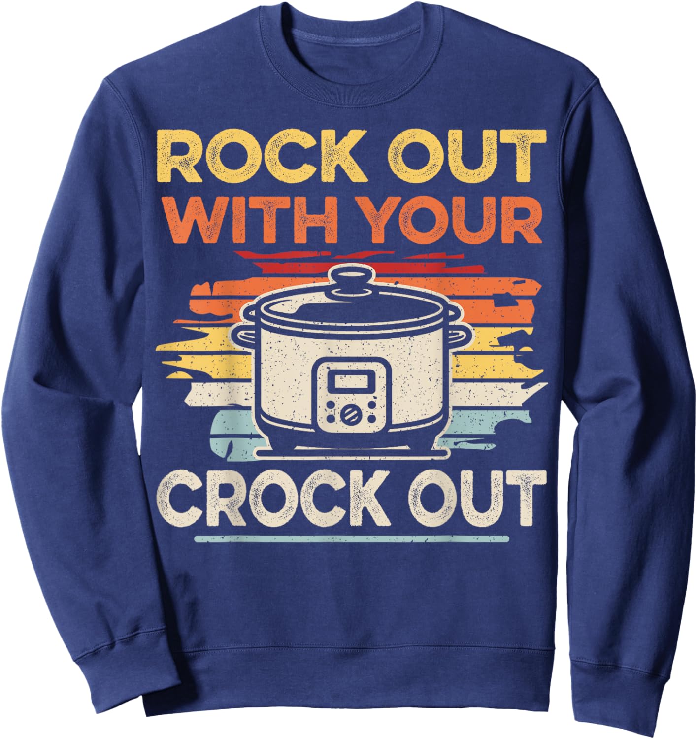 Crock Pot Cooking Quote for a Crock Pot expert Sweatshirt - Sweatshirt | Navy