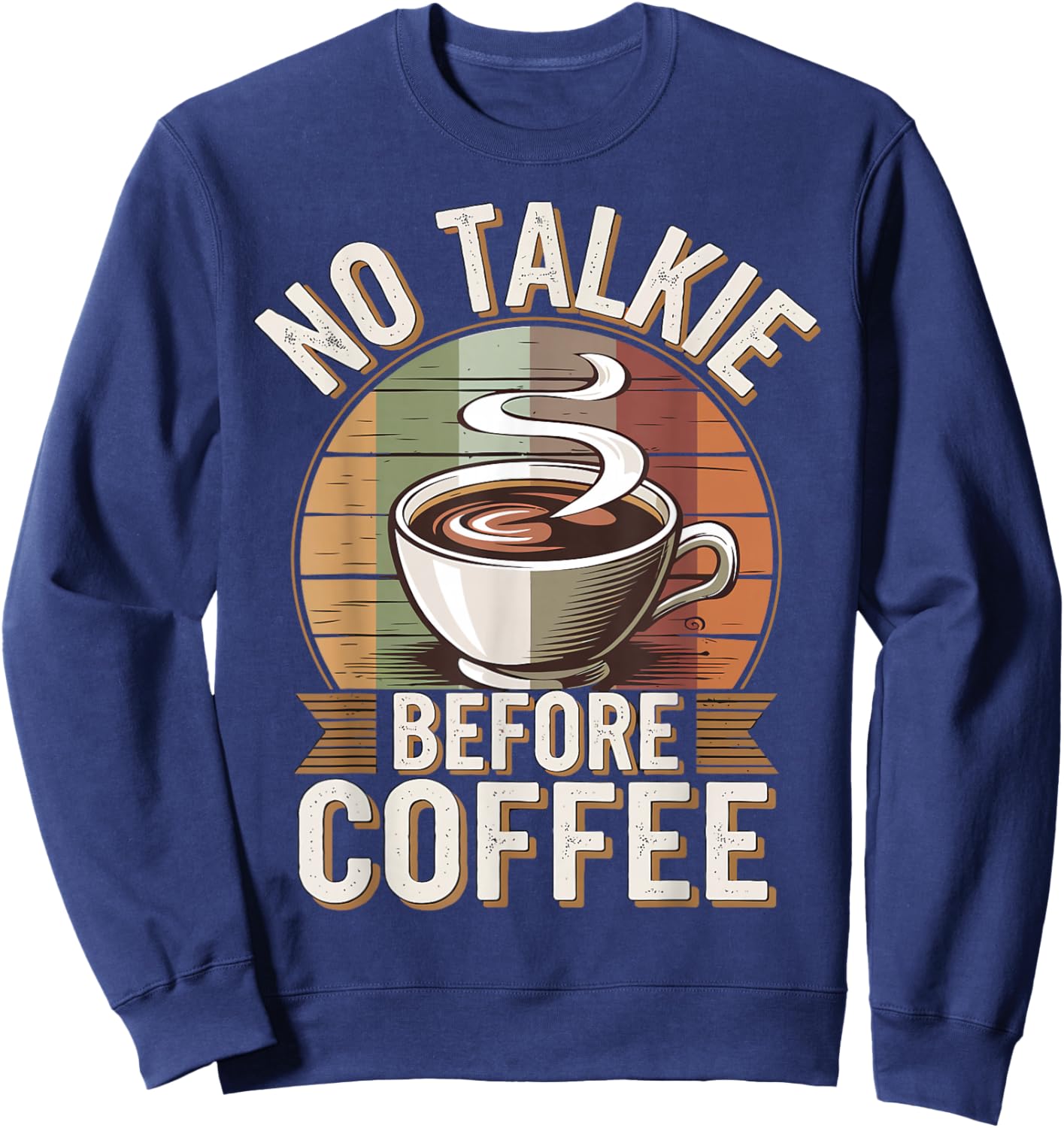 No Talkie Before Coffee Sweatshirt - Sweatshirt | Navy