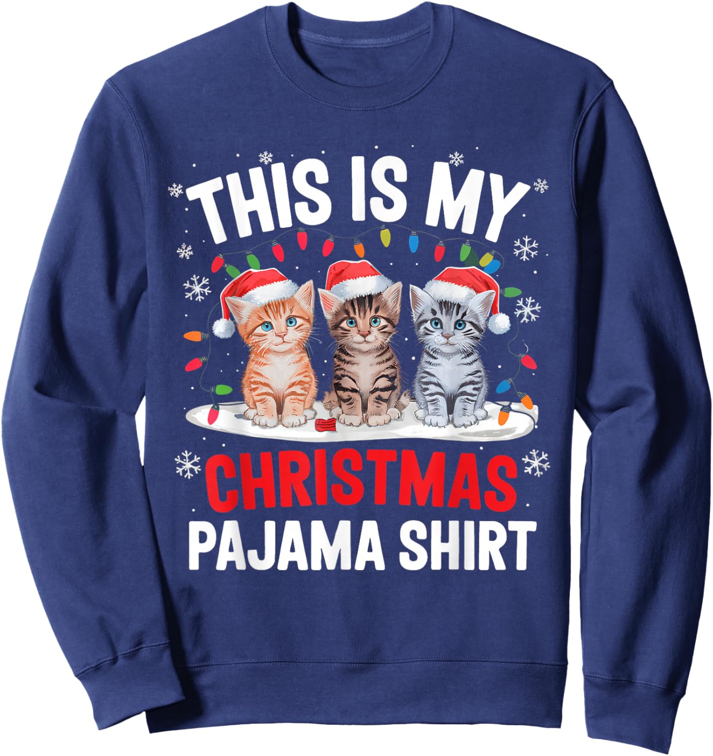 This Is My Christmas Pajama Shirt Cat Lover Meow Kitty Xmas Sweatshirt - Sweatshirt | Navy