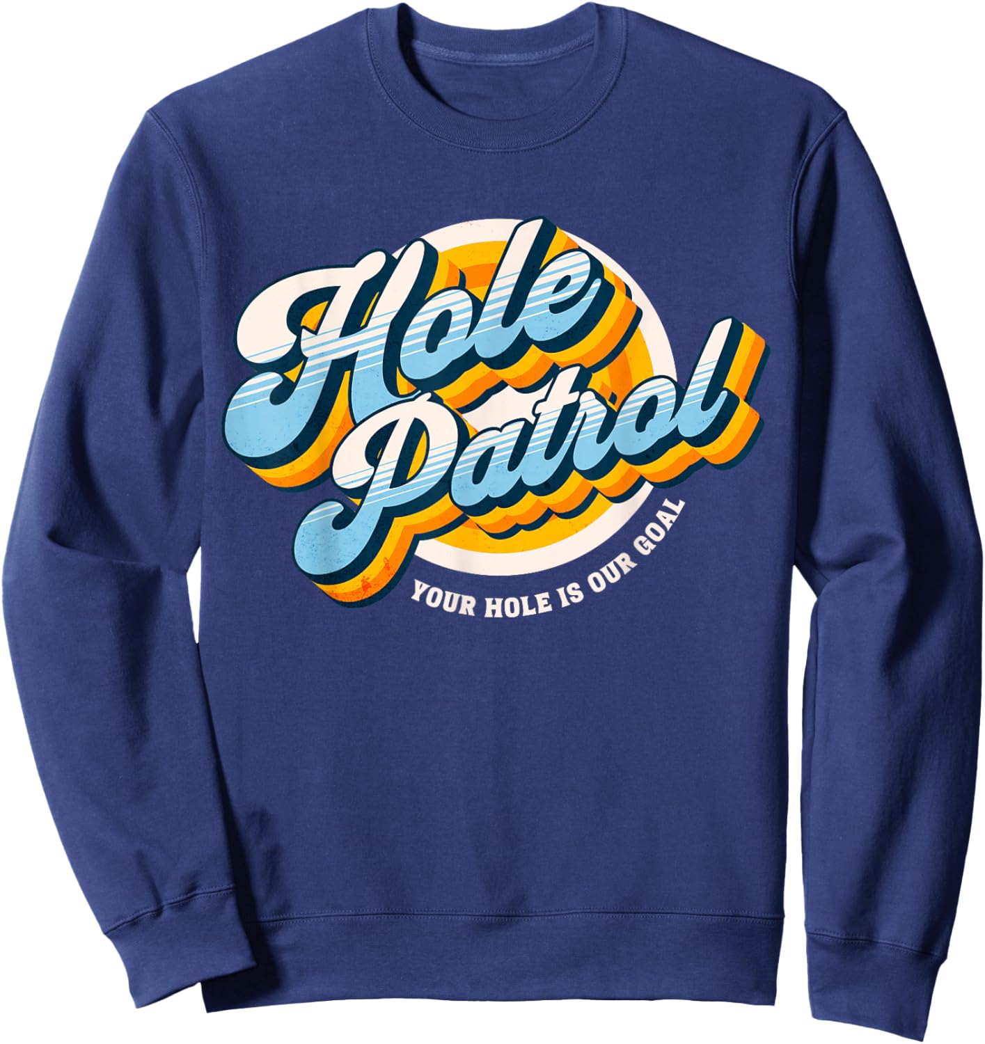 Funny Matching Cornhole Uniforms Hole Patrol Cornhole Team Sweatshirt - Sweatshirt | Navy