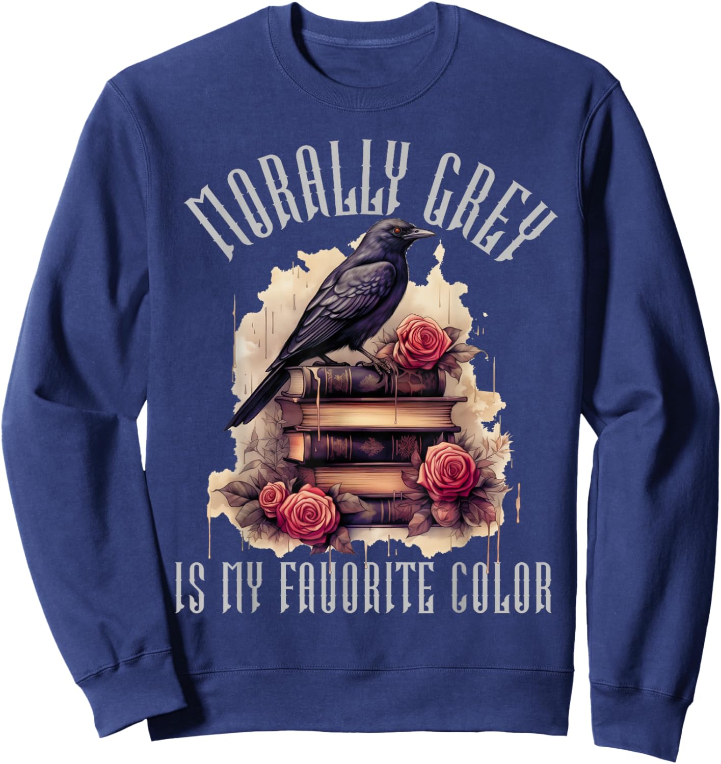 Morally Grey Is My Favorite Color Spicy Book Lovers Women Sweatshirt - Sweatshirt | Navy