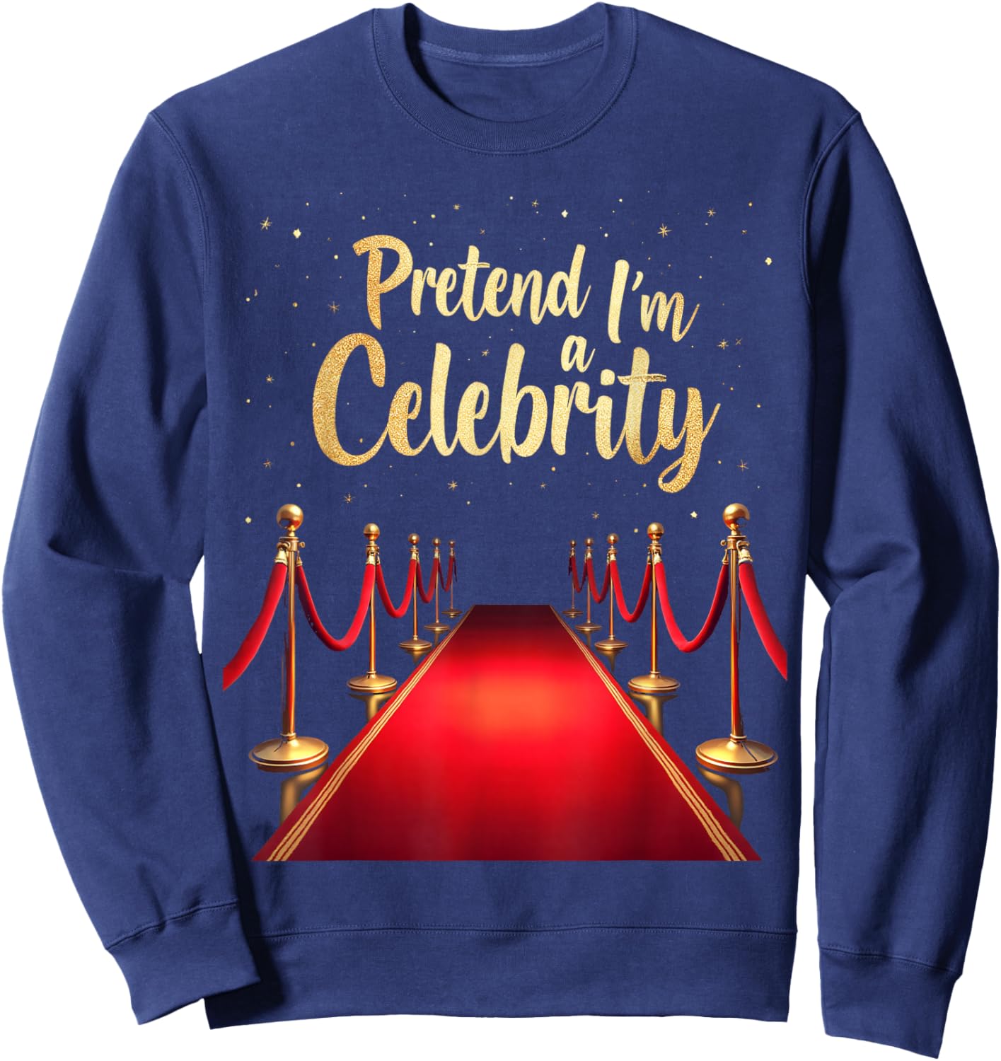 Pretend I'm A Celebrity Red Carpet Sweatshirt - Sweatshirt | Navy