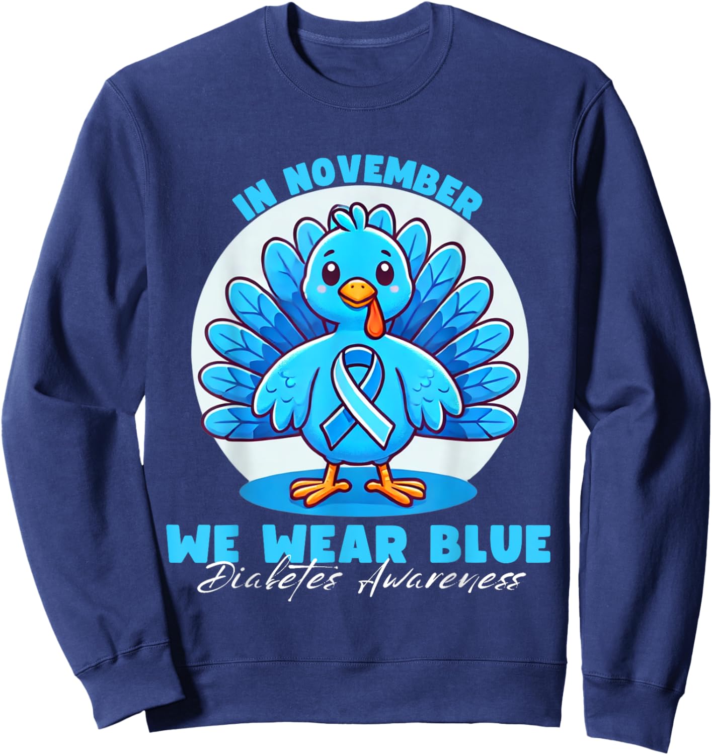 Thanksgiving In November We Wear Blue diabetes Awareness Sweatshirt - Sweatshirt | Navy