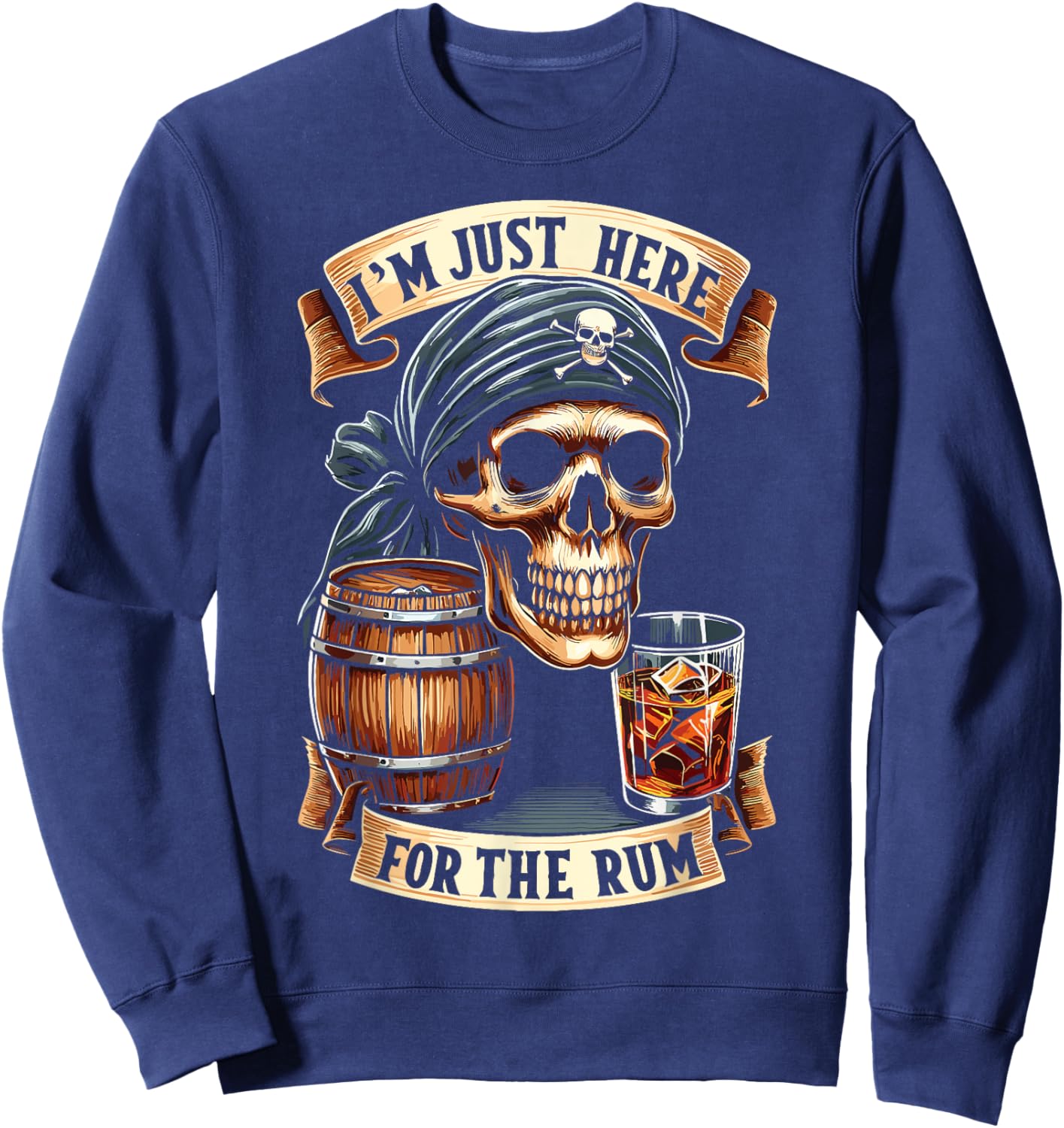 Pirate Rum Halloween Im Just Here For The Rum Sweatshirt - Sweatshirt | Navy