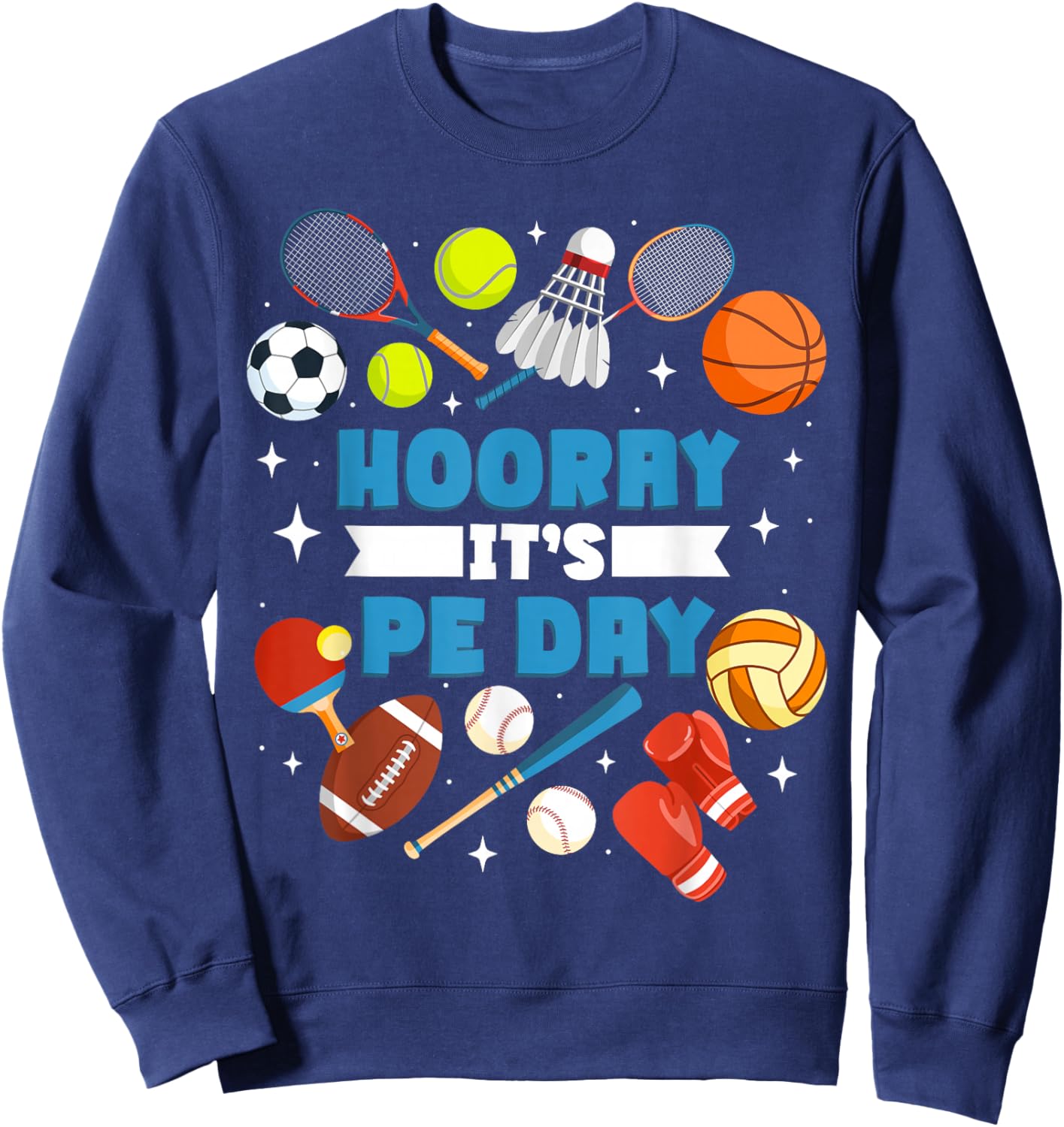 Pe Teacher Physical Education Teacher Hooray It's Pe Day Sweatshirt - Sweatshirt | Navy