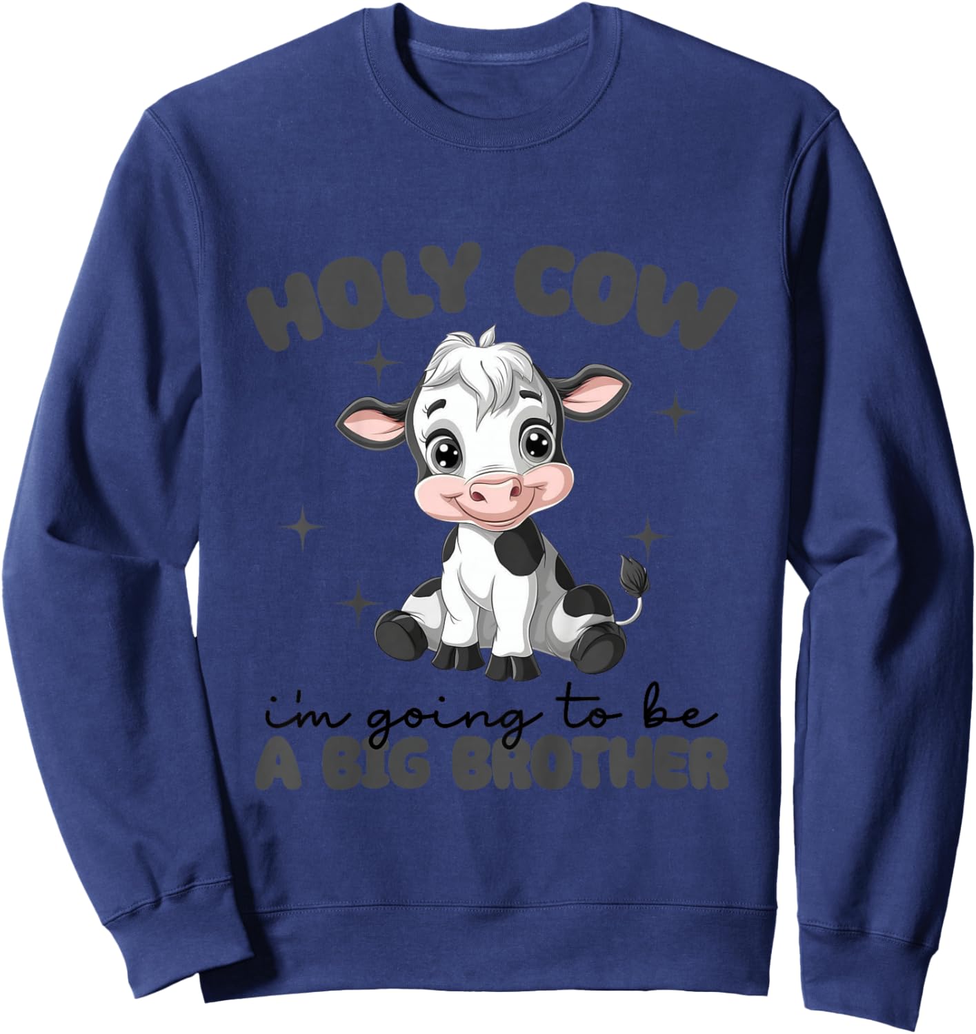 Kids Holy Cow I'm Going To Be a Big Brother Baby Announcement Sweatshirt - Sweatshirt | Navy