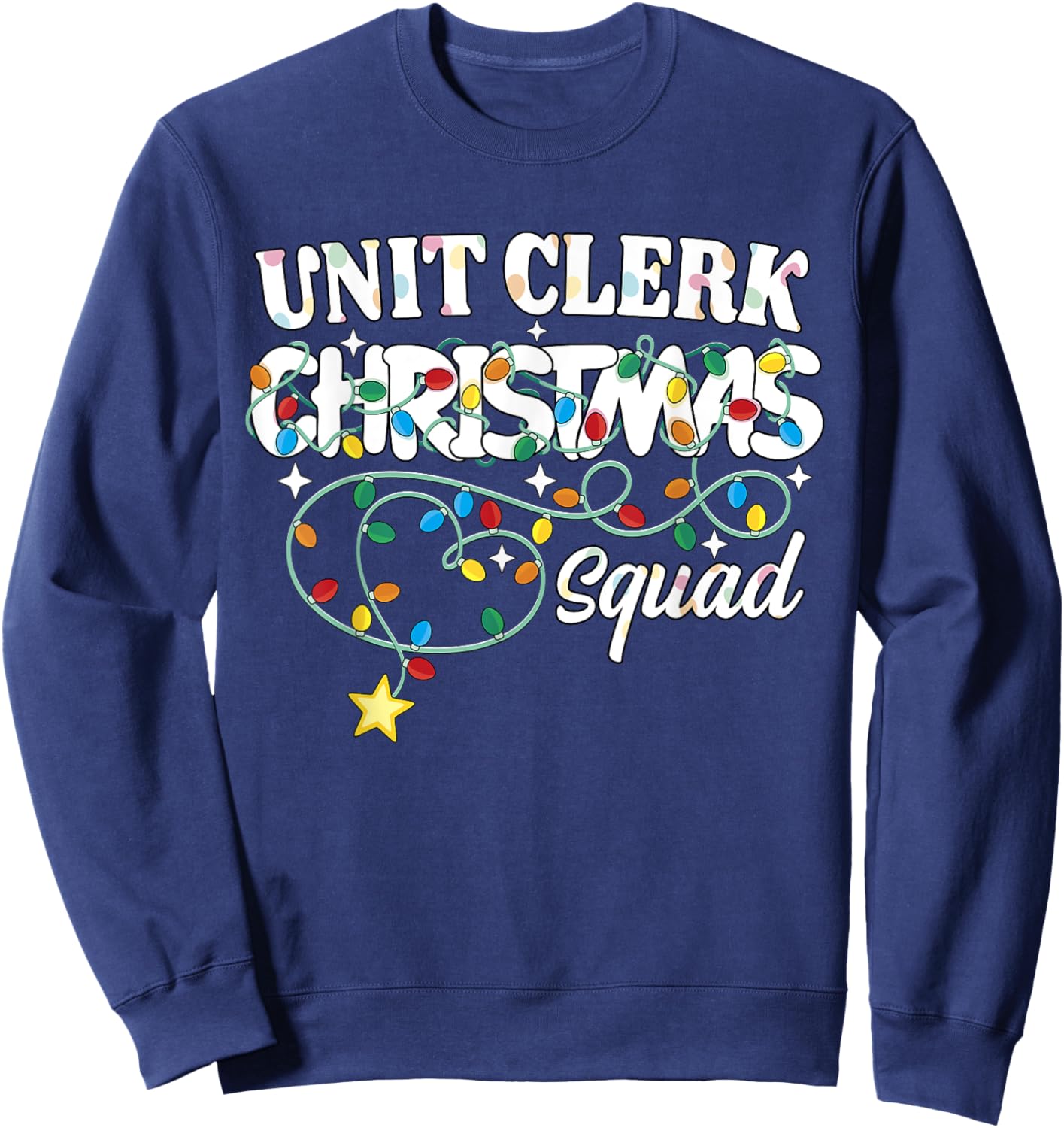 Unit Clerk Christmas Squad Health Unit Clerk Xmas Lights Sweatshirt - Sweatshirt | Navy