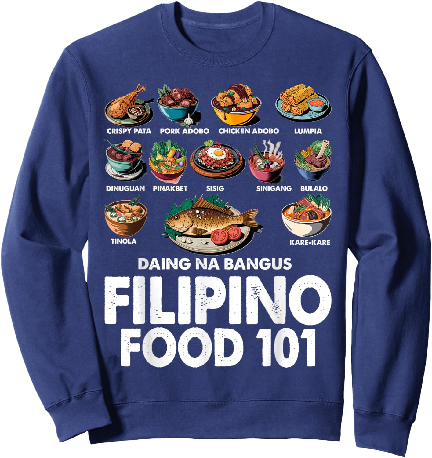 Filipino Food 101 Popular Pinoy Food Funny Cool Filipino Sweatshirt - Sweatshirt | Navy