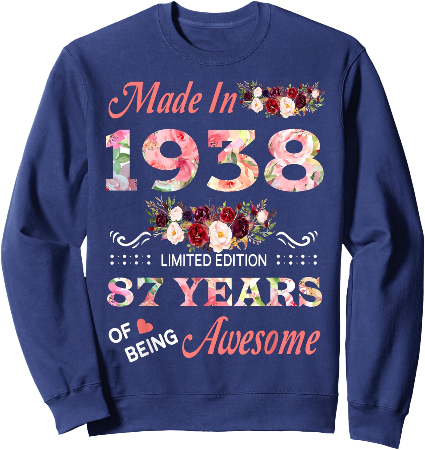 Made In 1938 87 Year Of Being Awesome Floral Birthday Women Sweatshirt - Sweatshirt | Navy