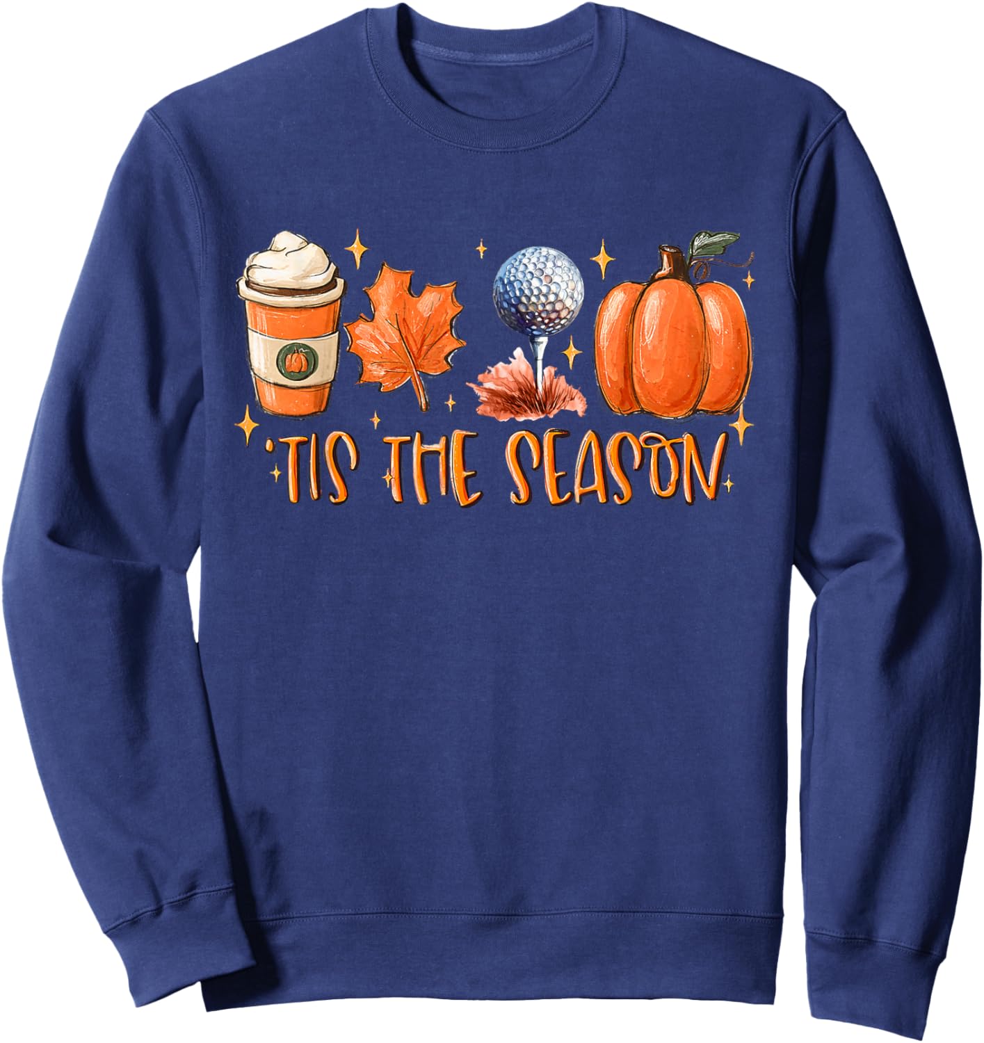 Tis The Season Golf Fall Coffee Pumpkin Thanksgiving Sweatshirt - Sweatshirt | Navy