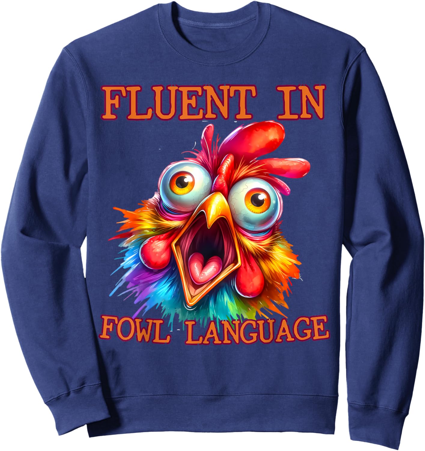 I'm Fluent In Fowl Language Funny Chicken lady Sweatshirt - Sweatshirt | Navy