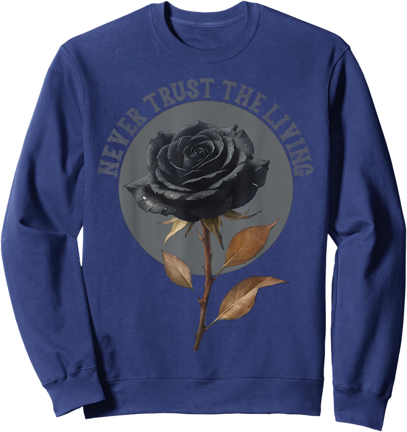 Never trust the living Goth Punk Emo Gift Sweatshirt - Sweatshirt | Navy