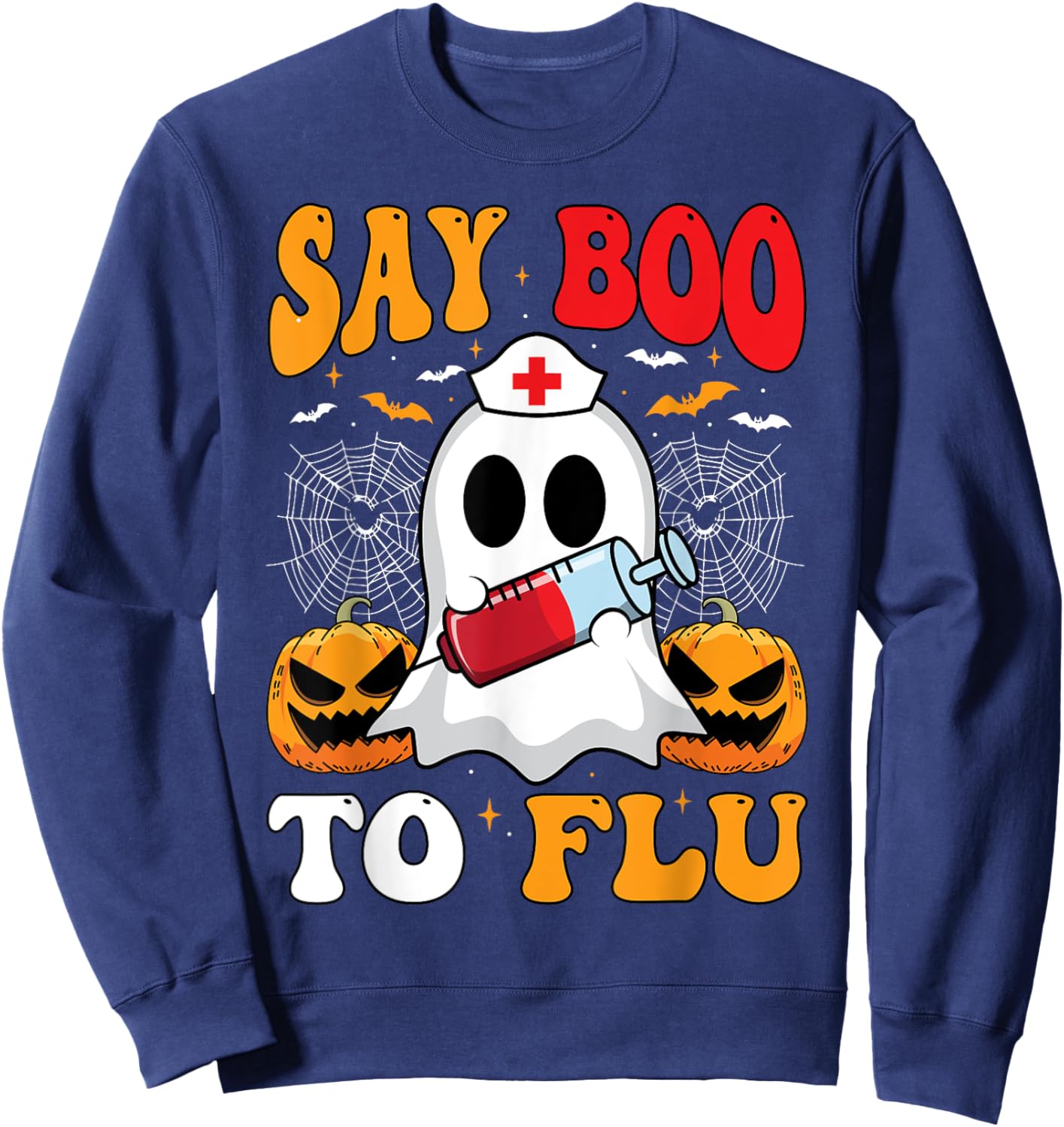 Say Boo To The Flu Halloween Nurses Ghost Boo To Flu Shot Sweatshirt - Sweatshirt | Navy